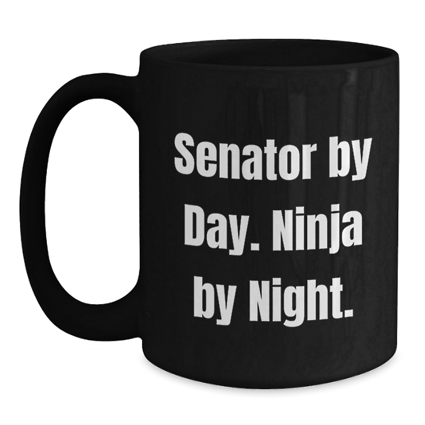 Senator By Day Funny Ninja Black Coffee Mugs Gifts for Senator Graduation Unique Gifts from Friends - Main
