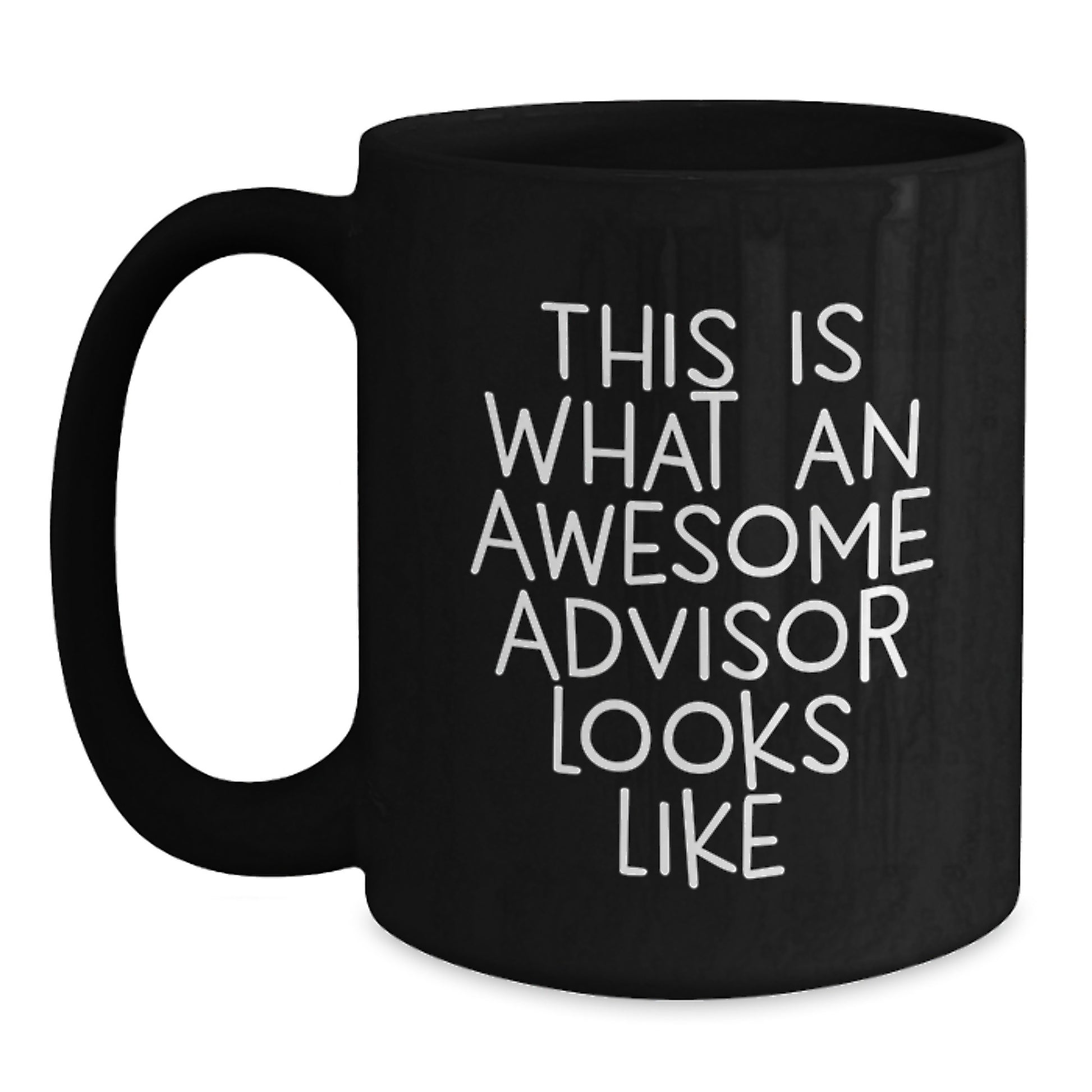 Funny Gifts for Advisors from Friends, Unique Graduation Gifts for Advisor, Black Coffee Mug with Inspirational Quote - 'This Is What An Awesome Advisor Looks Like' - Main