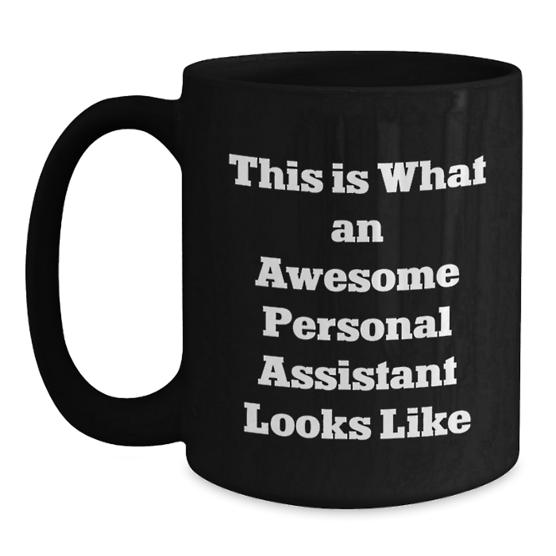 Funny Personal Assistant Gifts for Men - This Is What An Awesome Personal Assistant Looks Like, Black Coffee Mug, Unique Graduation Gifts from Family or Friends - Main