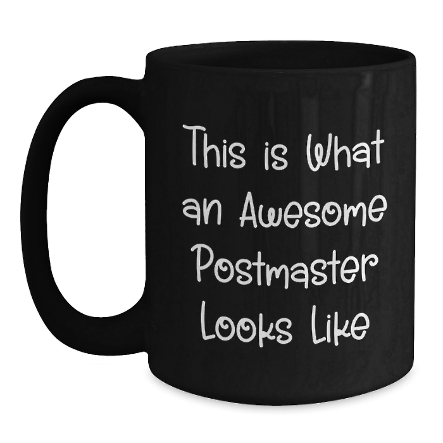 Funny Postmaster Gifts, This Is What An Awesome Postmaster Looks Like, Ceramic Black Coffee Mug for Graduation - Main