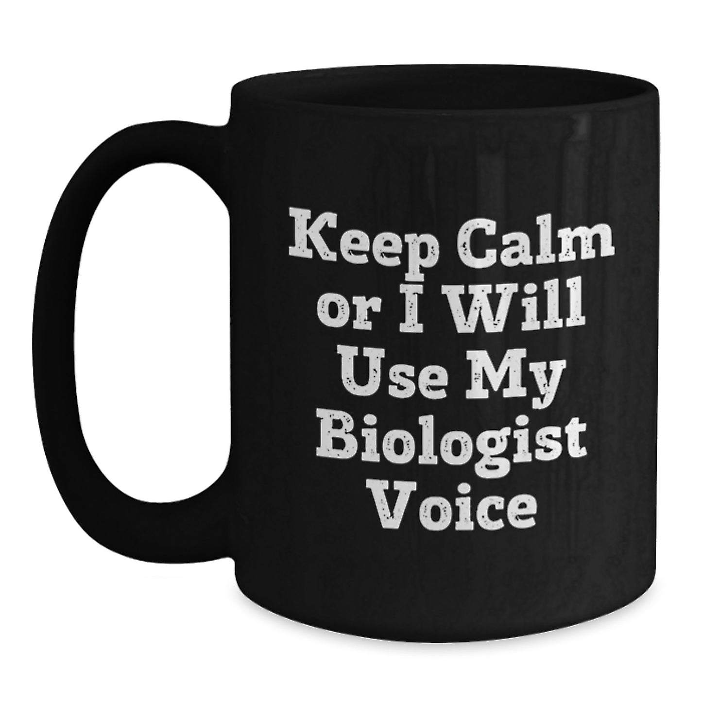Funny Biologist Gifts, Birthday Unique Gifts for Biologist Friends from Friends, Black Coffee Mug Keeps Calm Or I Will Use My Biologist Voice - Main