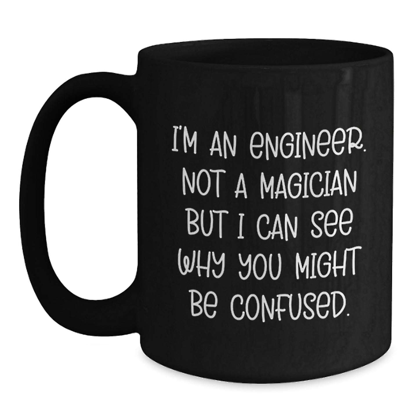 Funny Engineer Graduation Gifts from Men to Friends, Black Coffee Mugs for Engineer, Inspirational Quote I'm An Engineer, Not A Magician - Main