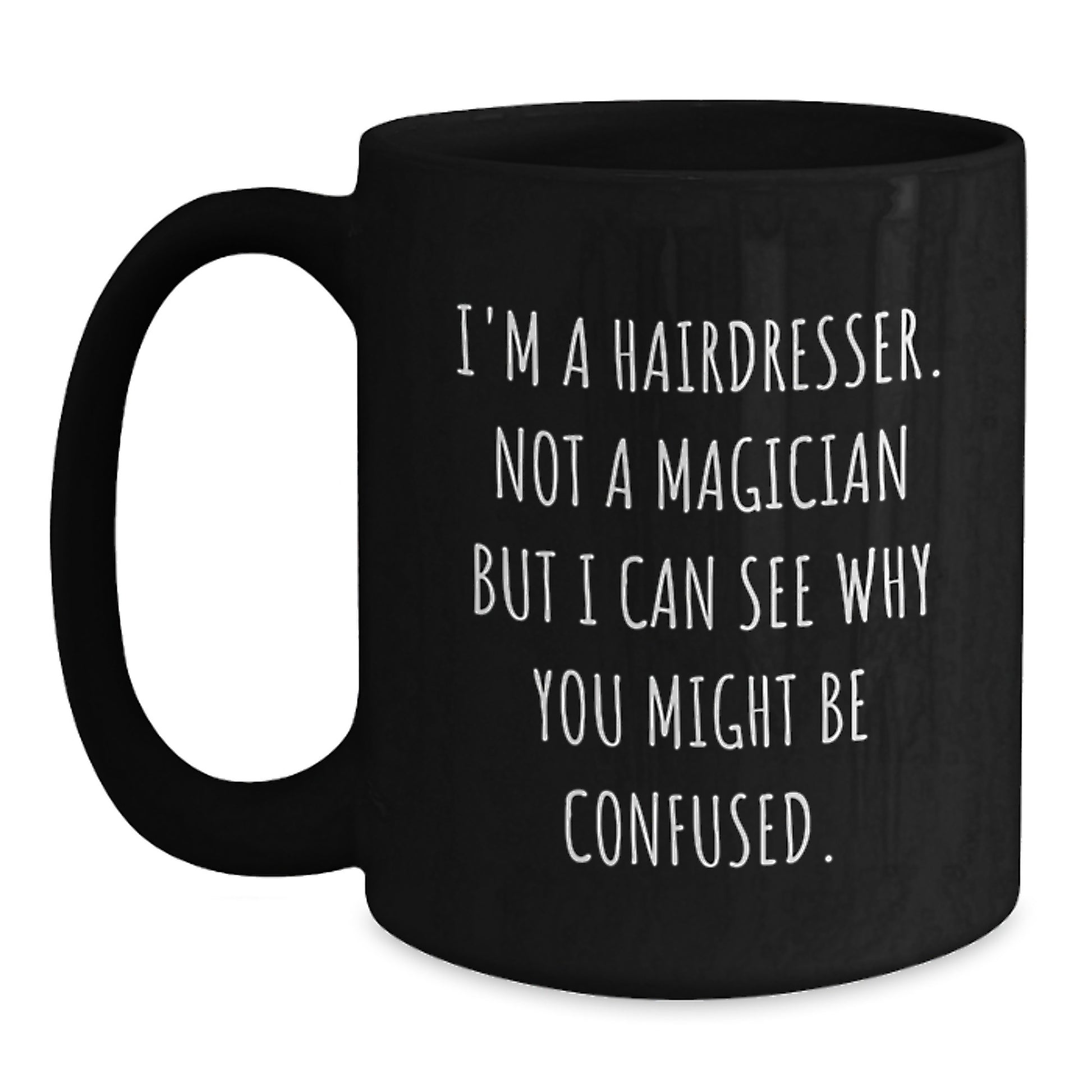 Funny Hairdresser Gifts, Hairdresser Black Coffee Mug for Graduation Unique Gifts from Men, Women, Friends, Coworkers to Hairdresser, Hairdresser Enthusiasts, Hairdresser Lover - Main