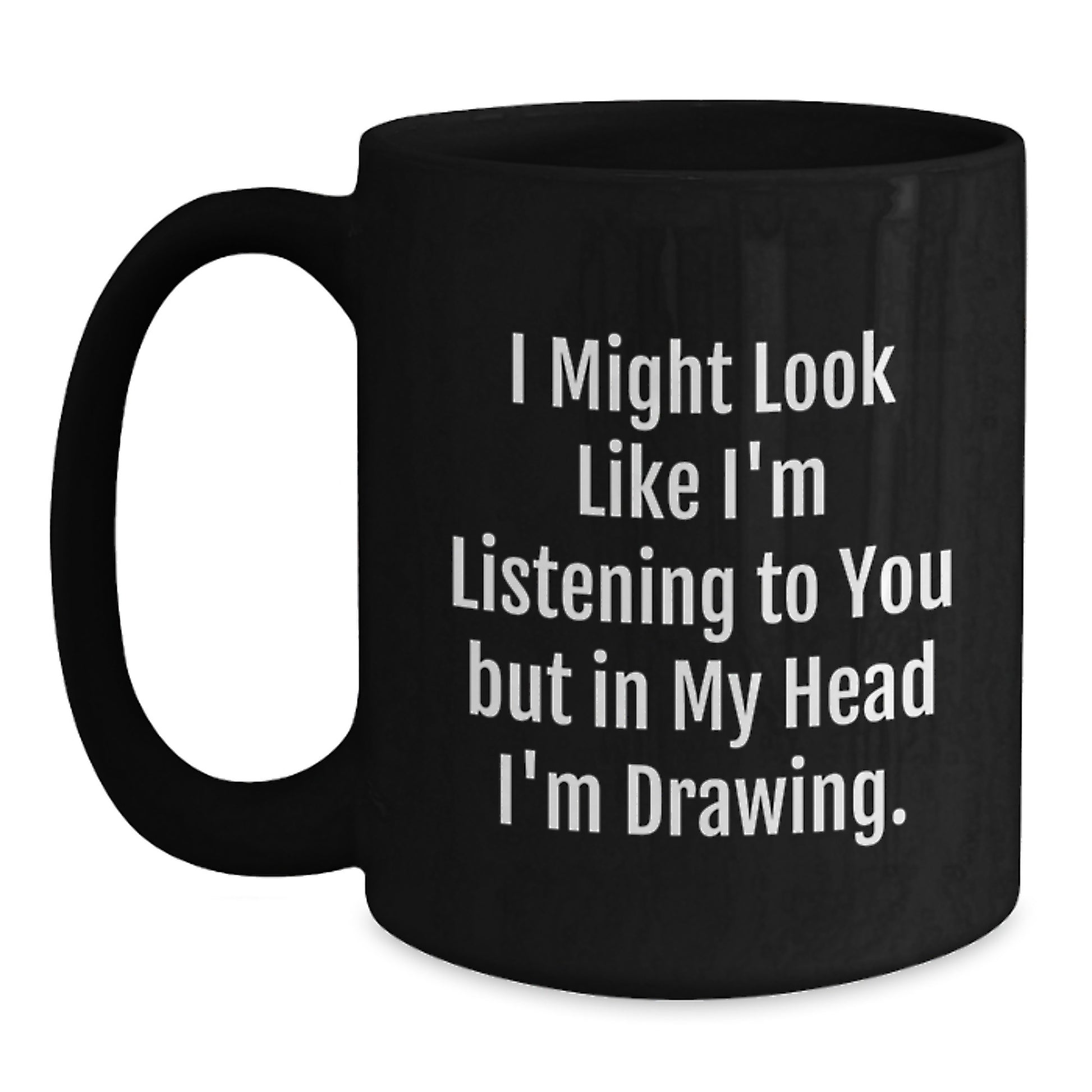 Funny Drawing Quote Gifts from Friends for Graduation Unique Black Coffee Mugs - Main