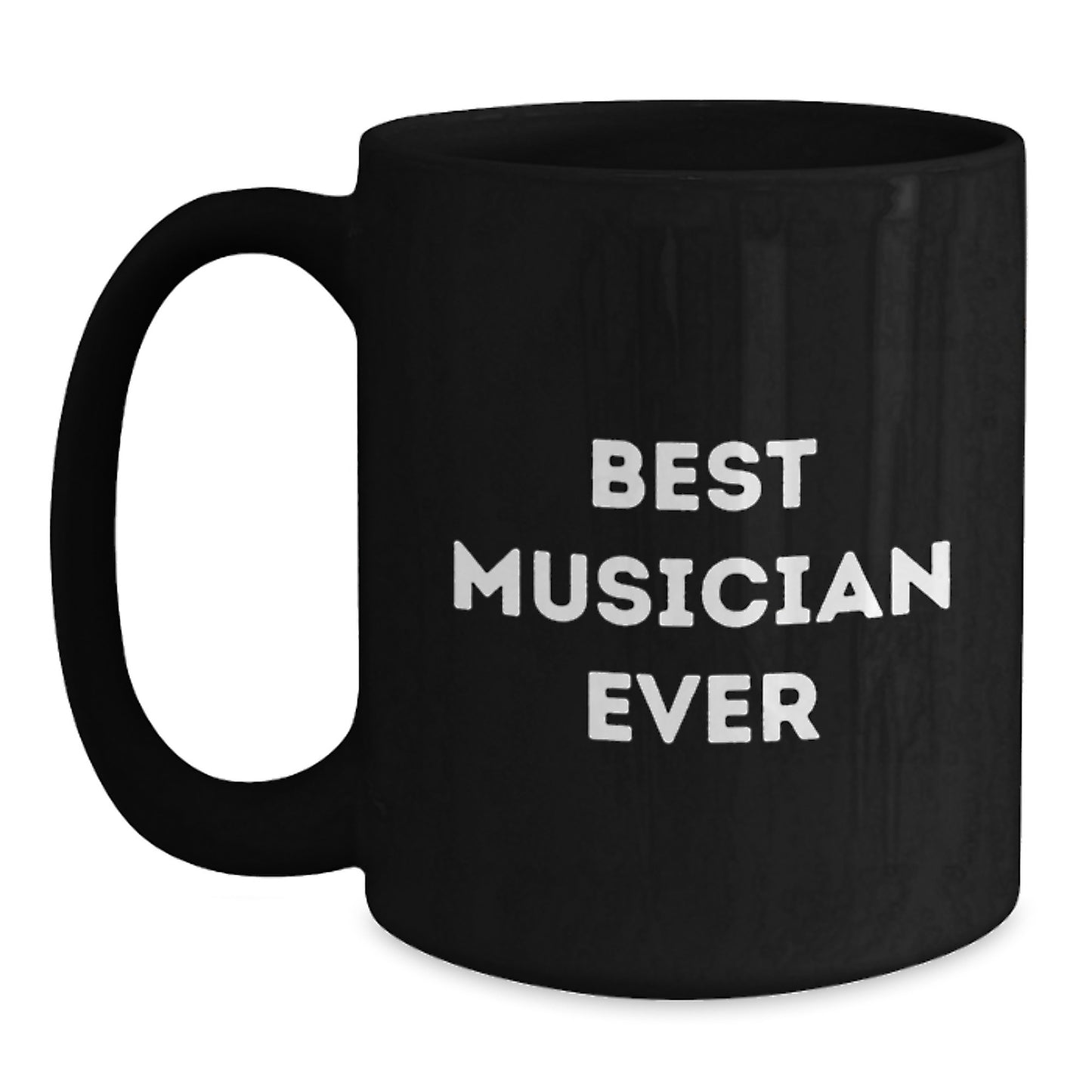 Funny Musician Gifts from Friends for Musician Lover - Best Musician Ever Quote on Black Coffee Mug for Birthday Unique Gifts - Main
