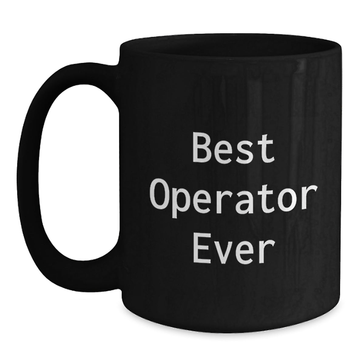 Operator Gifts for Men - Funny Best Operator Ever Black Coffee Mug, Birthday Unique Gifts from Friend - Main