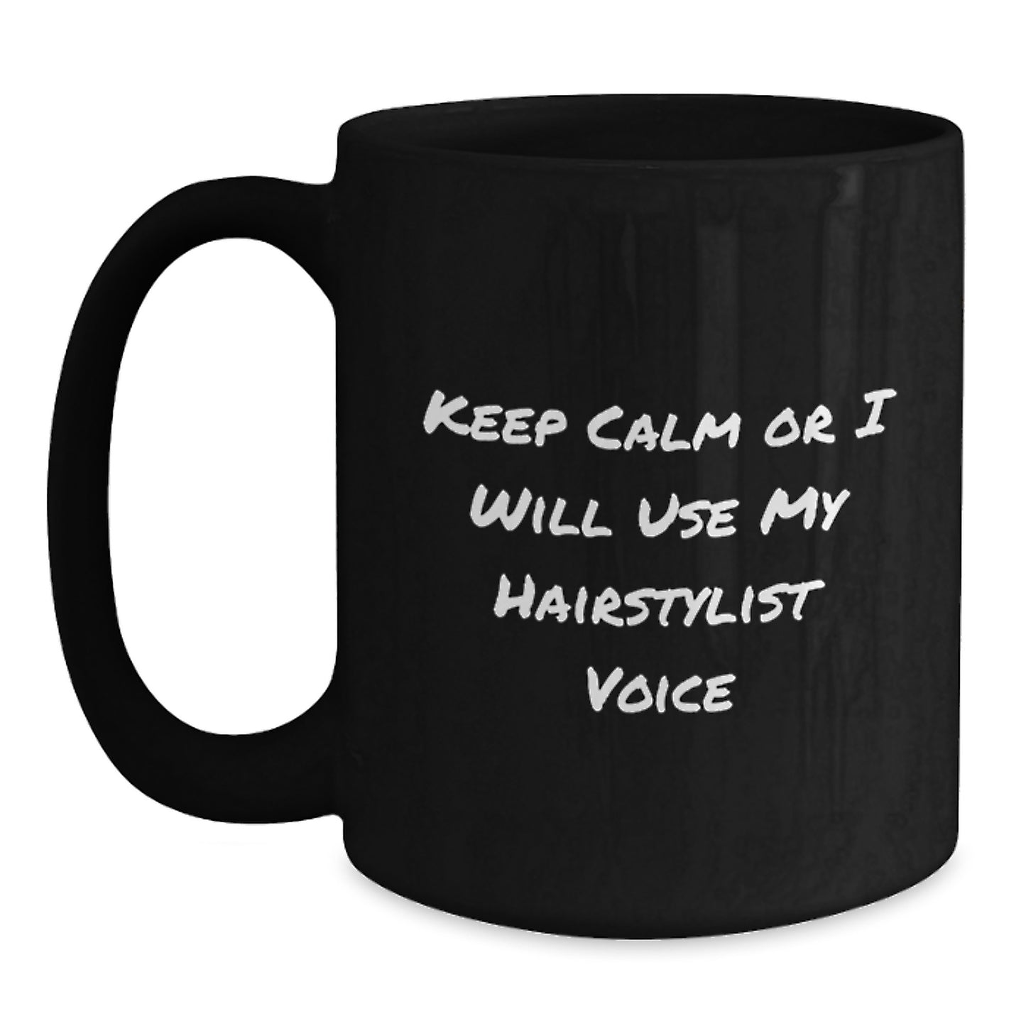 Funny Hairstylist Gifts from Men, Unique Black Coffee Mug for Hairstylist Friends, Keep Calm Or I Will Use My Hairstylist Voice - Main