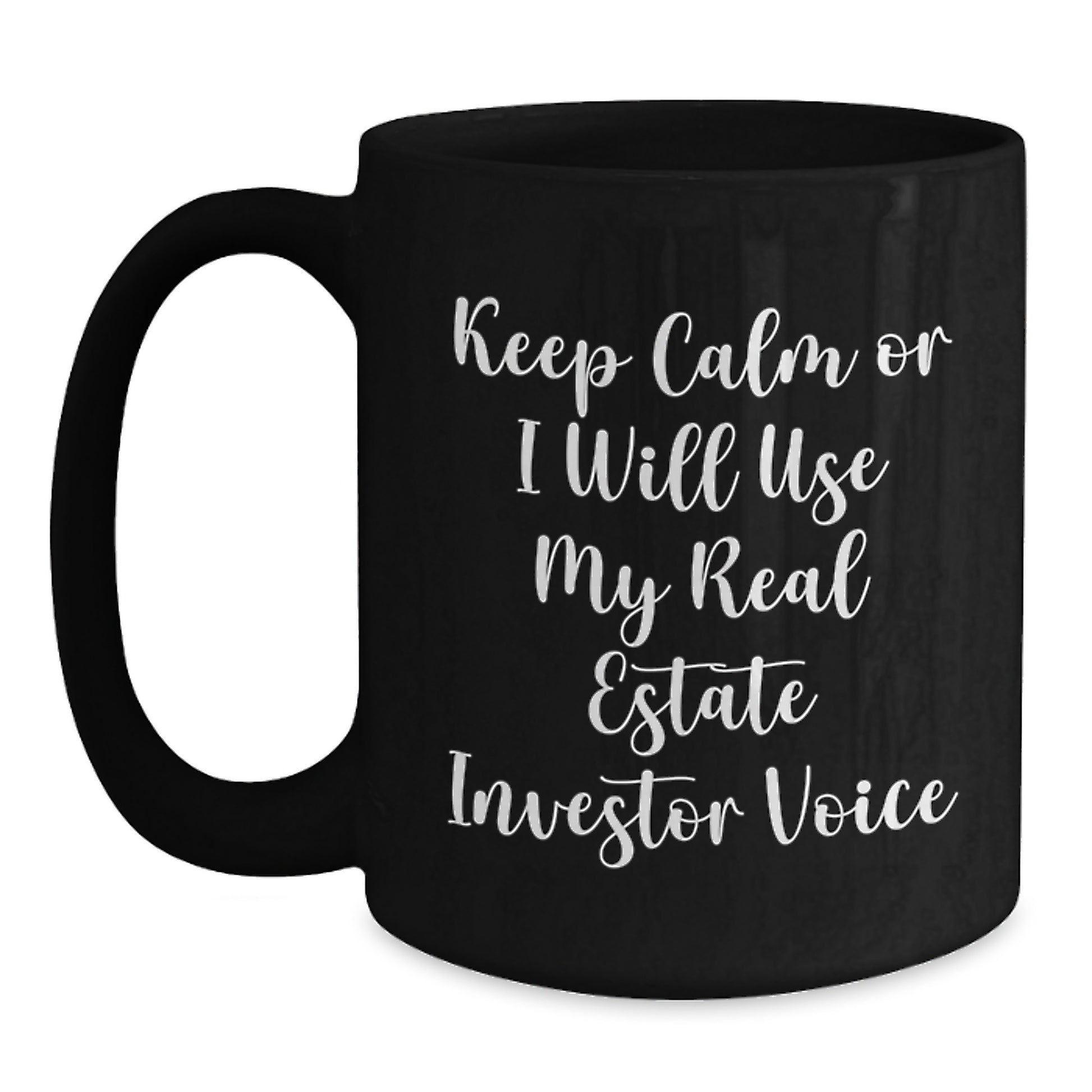 Real Estate Investor Funny Mugs, Gifts from Family for Father's Day Unique Gifts, Black Coffee Mug, Keep Calm Or I Will Use My Real Estate Investor Voice - Main