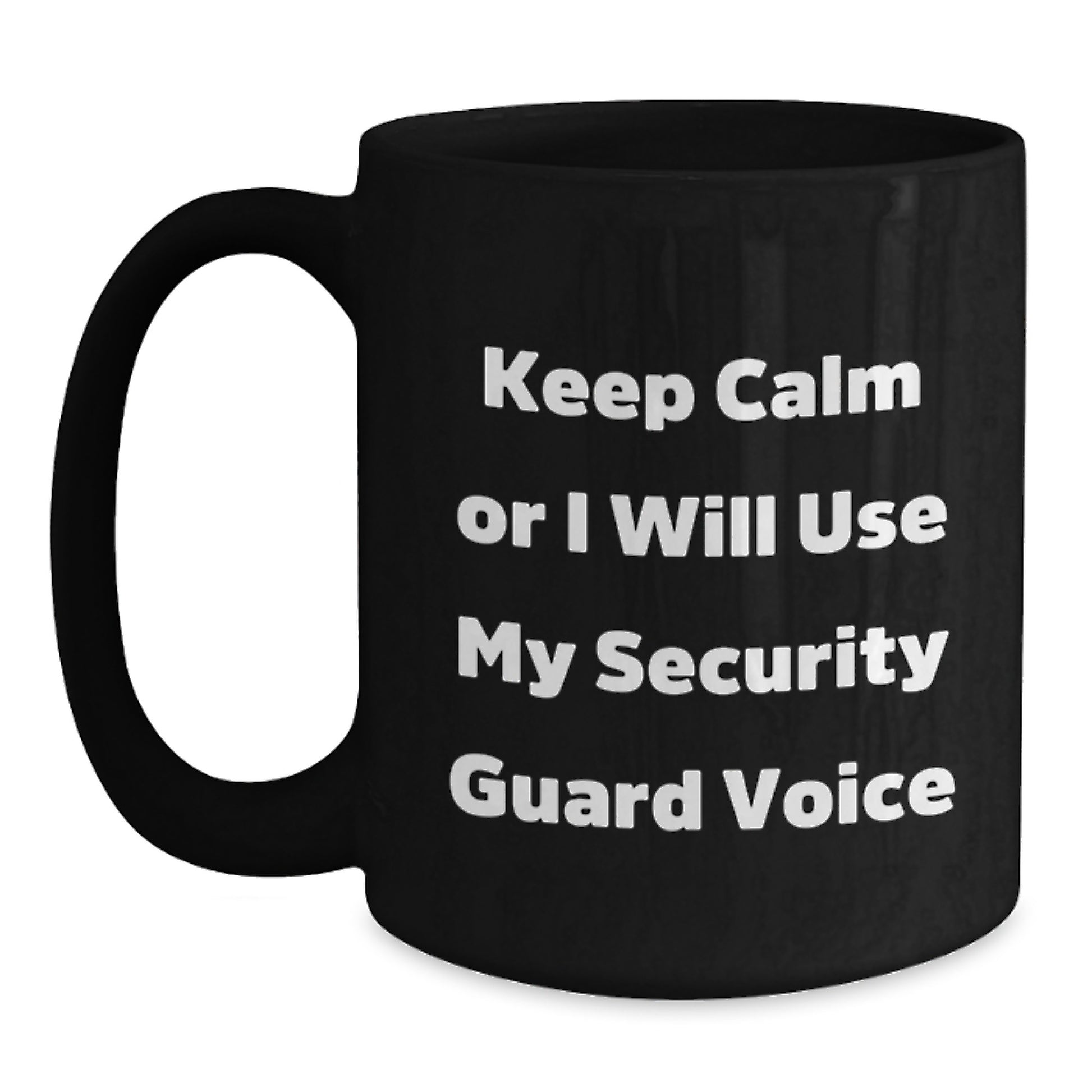 Funny Gifts from Friends for Security Guard Black Coffee Mug - Keep Calm Or I Will Use My Security Guard Voice 11oz or 15oz Microwave Dishwasher Safe - Main