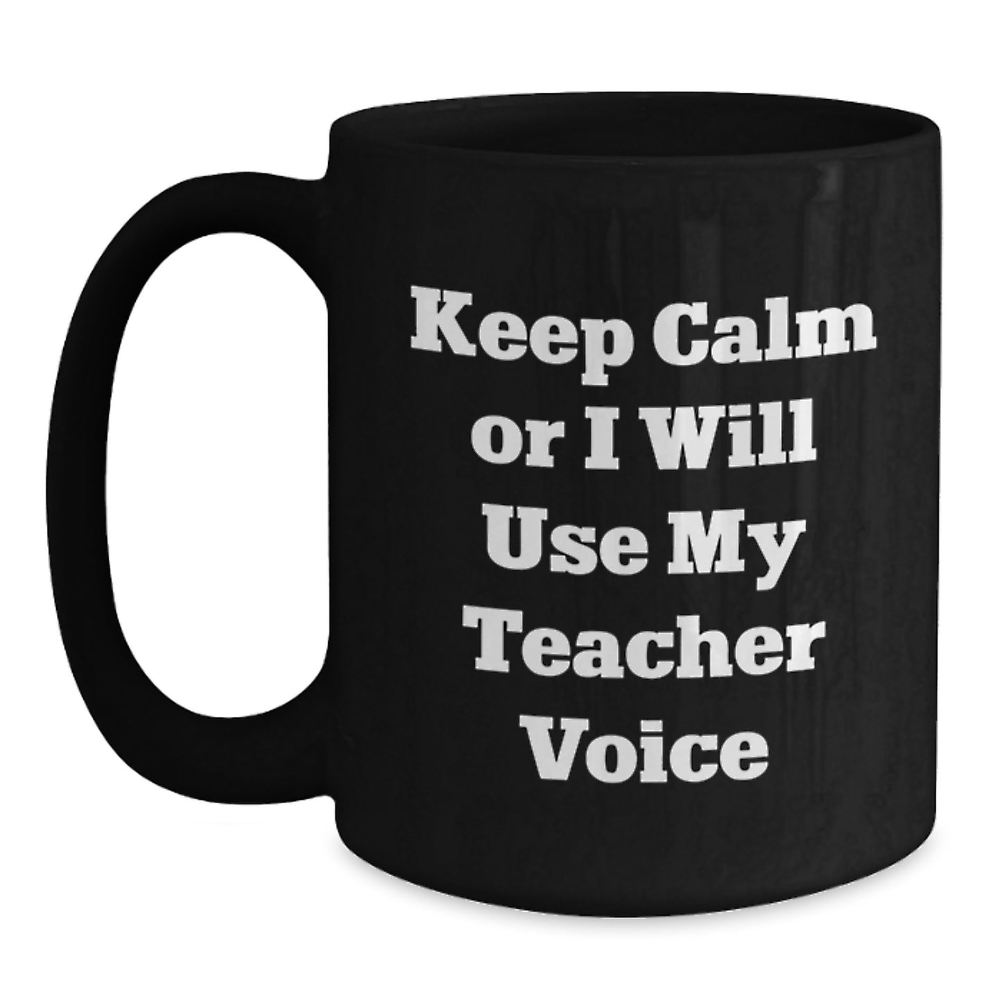 Funny Teacher Gifts for Mom, Unique Teacher Black Coffee Mugs for Teacher Appreciation, Keep Calm Or I Will Use My Teacher Voice Funny Mug for Teacher - Main