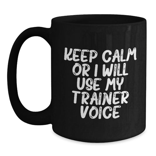 Funny Trainer Gifts from Friends, Unique Graduation Unique Gifts for Men, Women, Friends, or Coworkers - Black Coffee Mug - Main