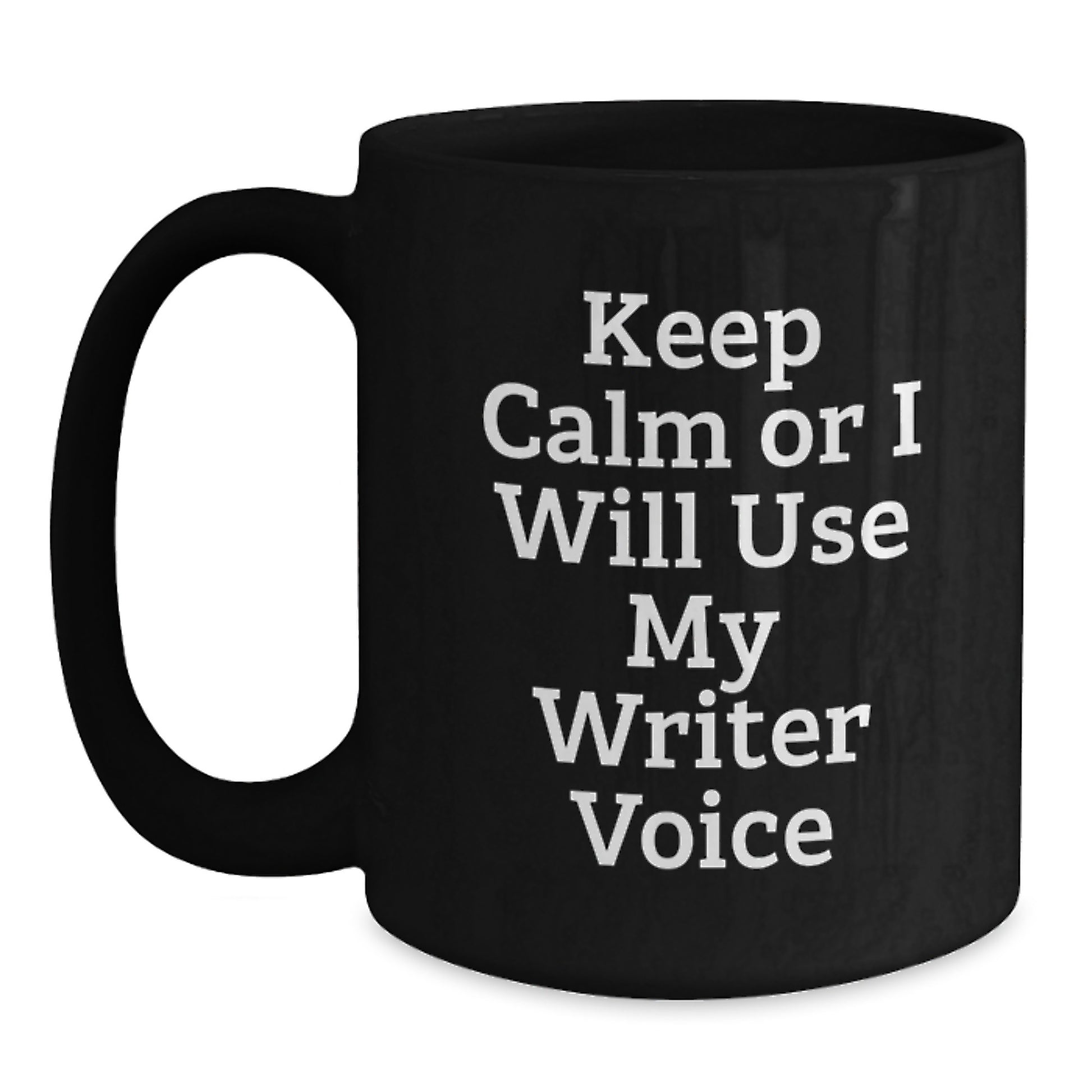Funny Writer Gifts from Mom, Unique Black Coffee Mugs for Writer Friends, Inspirational Quote Mug, Keep Calm Or I Will Use My Writer Voice - Main