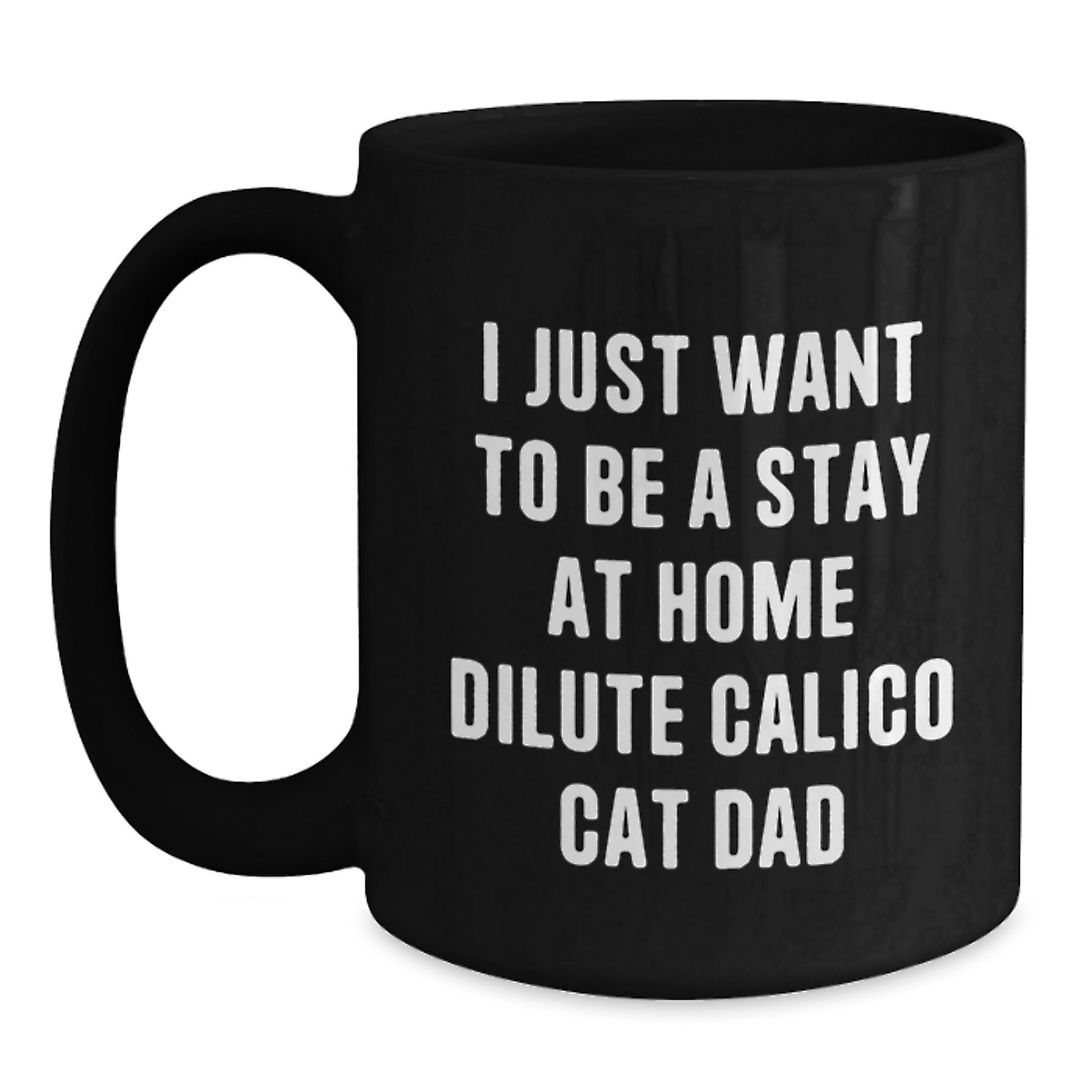 Funny Dilute Calico Cat Gifts for Men, Stay At Home Dad Valentine's Unique Black Coffee Mug - Main
