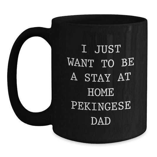 Pekingese Dog Lover's Black Coffee Mug, Funny Quote, Valentine's Unique Gifts from Family to Pekingese Dog Dad - Main
