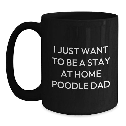 Funny Poodle Dog Black Coffee Mug Gift for Men Valentine's Unique Gifts from Dad - Main