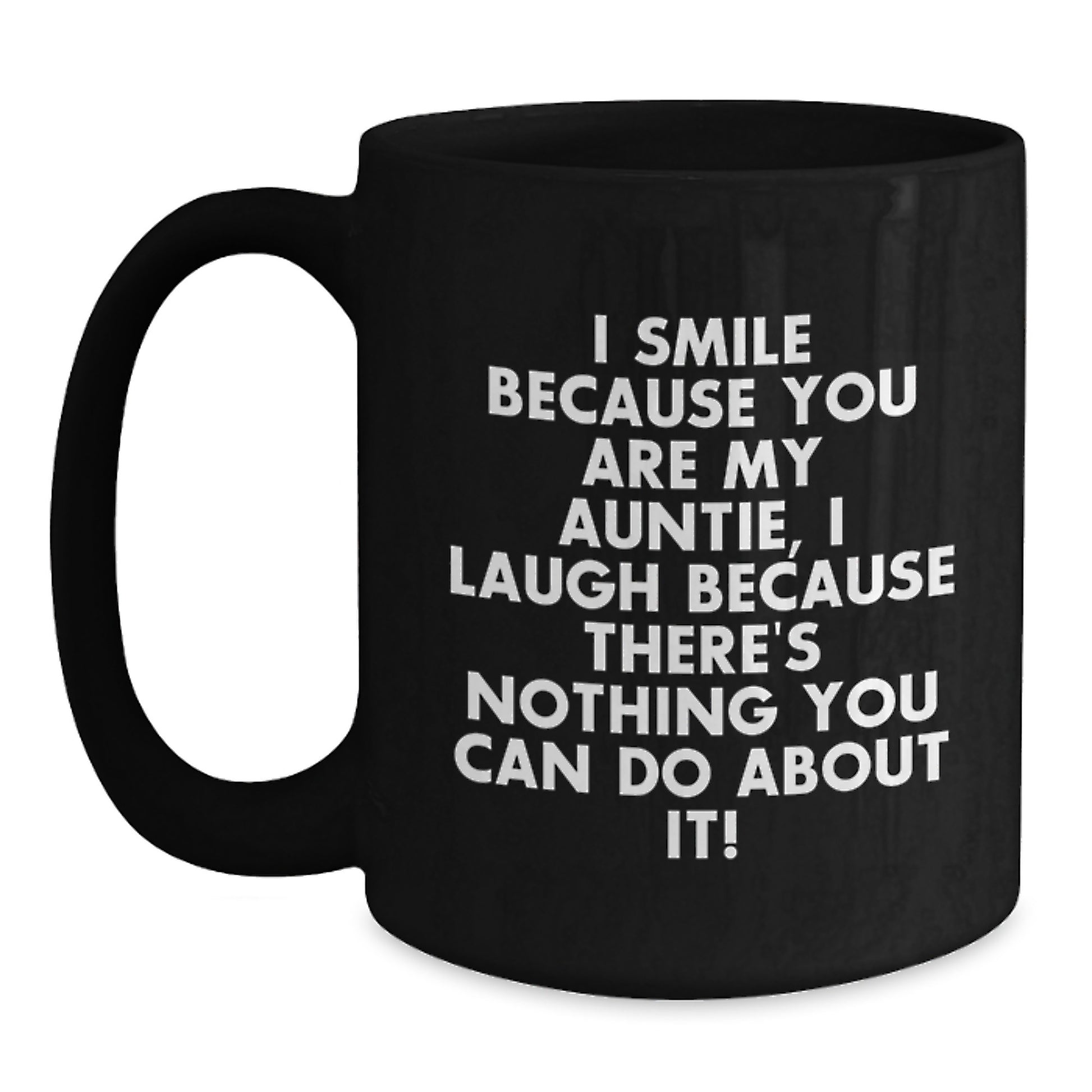 Funny Auntie Gifts, Black Coffee Mug, I Smile Because You Are My Auntie, Unique Gifts for Auntie from Family - Main