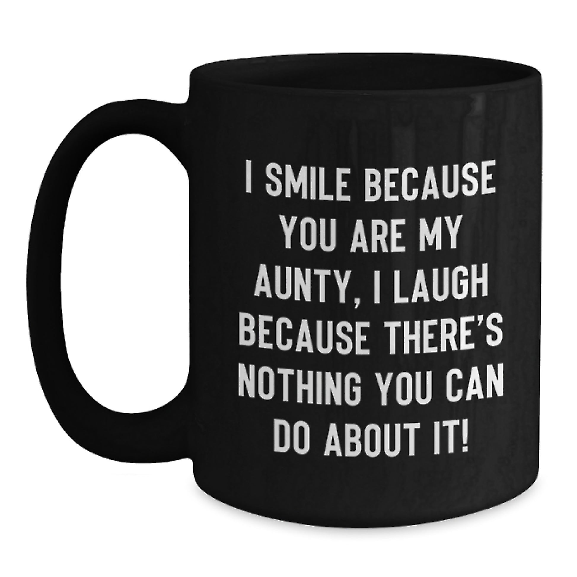 Funny Aunty Gifts from Family, Unique Black Coffee Mug for Aunty, I Smile Because You Are My Aunty, Graduation Unique Gifts - Main