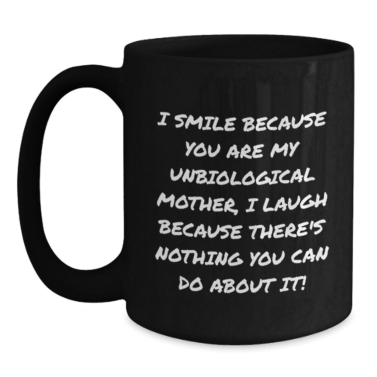 Unbiological Mother Gift Playful Quote Keepsake Black Coffee Mug for Her - Main