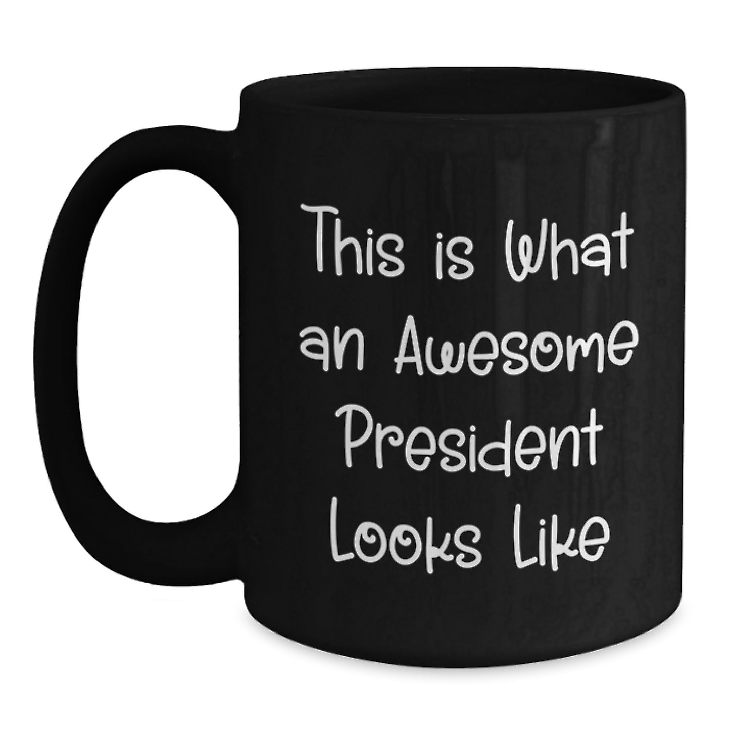 Gifts for President, Funny President Quotes, Black Coffee Mug, Birthday Unique Gifts from Men to President - Main