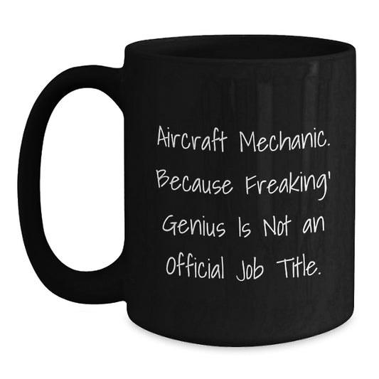 Funny Gifts from Friends for an Aircraft Mechanic - 'Freaking genius' Black Coffee Mug for Graduation Unique Gifts - Main