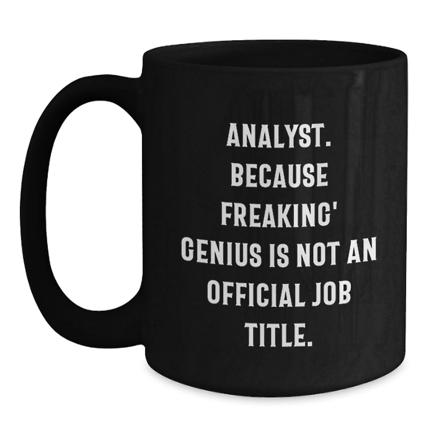 Funny Analyst Coffee Mug Gifts from Men or Women to Mom, Dad, or Coworkers for Mother's Day Unique Gifts - Main