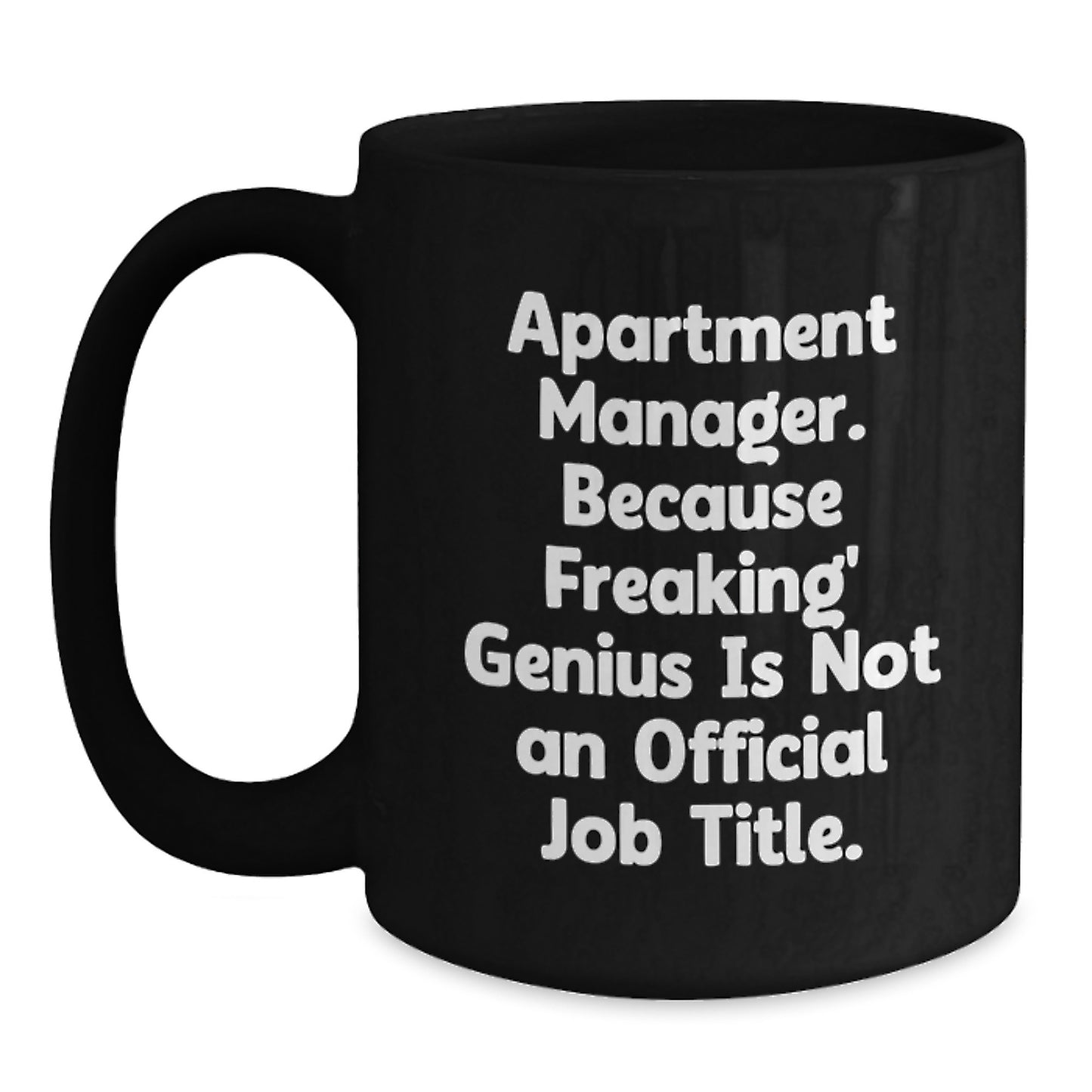 Funny Quote Gifts for Apartment Manager, Black Coffee Mug, Great Graduation Unique Gifts from Friends for Men, Women, Coworkers, Family - Main