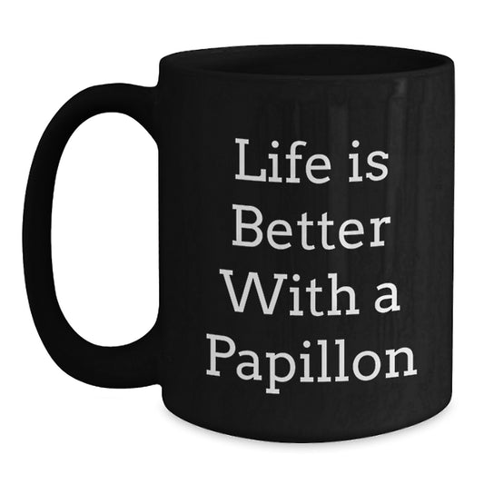 Papillon Dog Lover Gifts from Men to Women Friends Family - Life Is Better With A Papillon Funny Coffee Mug for Valentine's - Main