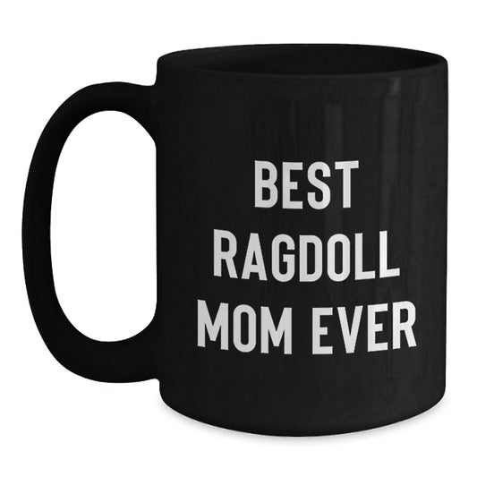 Funny Black Coffee Mugs Gifts for Ragdoll Cat Lovers Best Ragdoll Mom Ever Birthday Unique Gifts from Family - Main