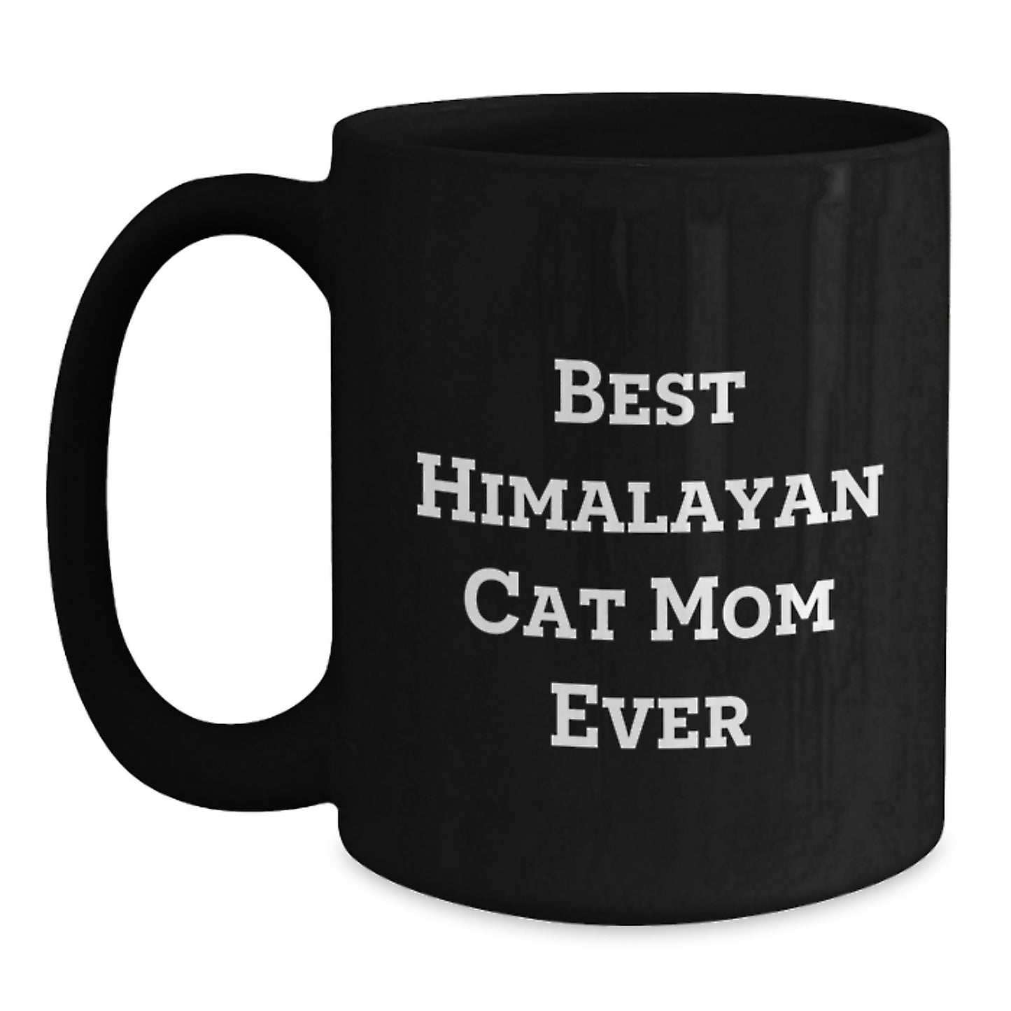 Himalayan Cat Mom Lover Gifts from Friends for Birthday Unique Gifts - Best 'Mom Ever' Funny Black Coffee Mug for Her - Main