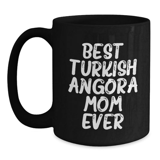 Funny Turkish Angora Cat Lover Gifts from Friends for Birthday Unique Turkish Angora Cat Mom Ever Black Coffee Mug - Main