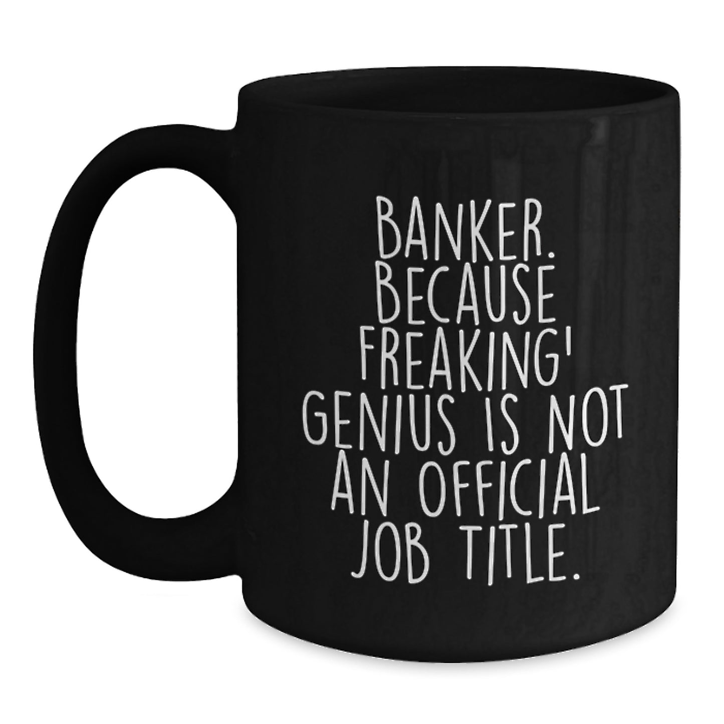 Funny Banker Gift for Men, Inspirational Black Coffee Mug, Gifts from Friends to Banker on Graduation Day - Main