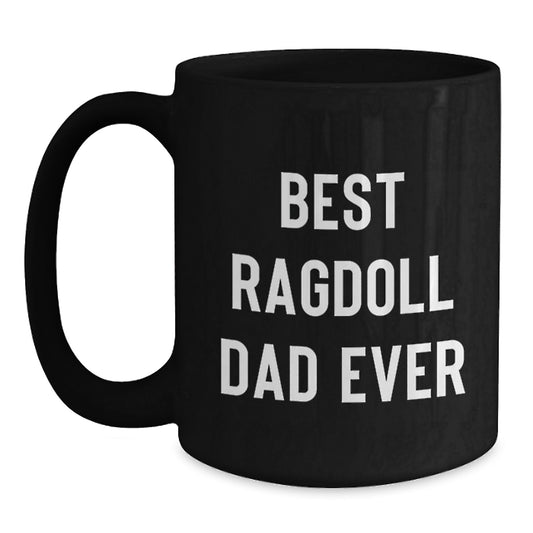 Funny Ragdoll Cat Gifts for Best Ragdoll Dad Ever Black Coffee Mug Valentine's Unique Mugs Gifts from Men to Women - Main