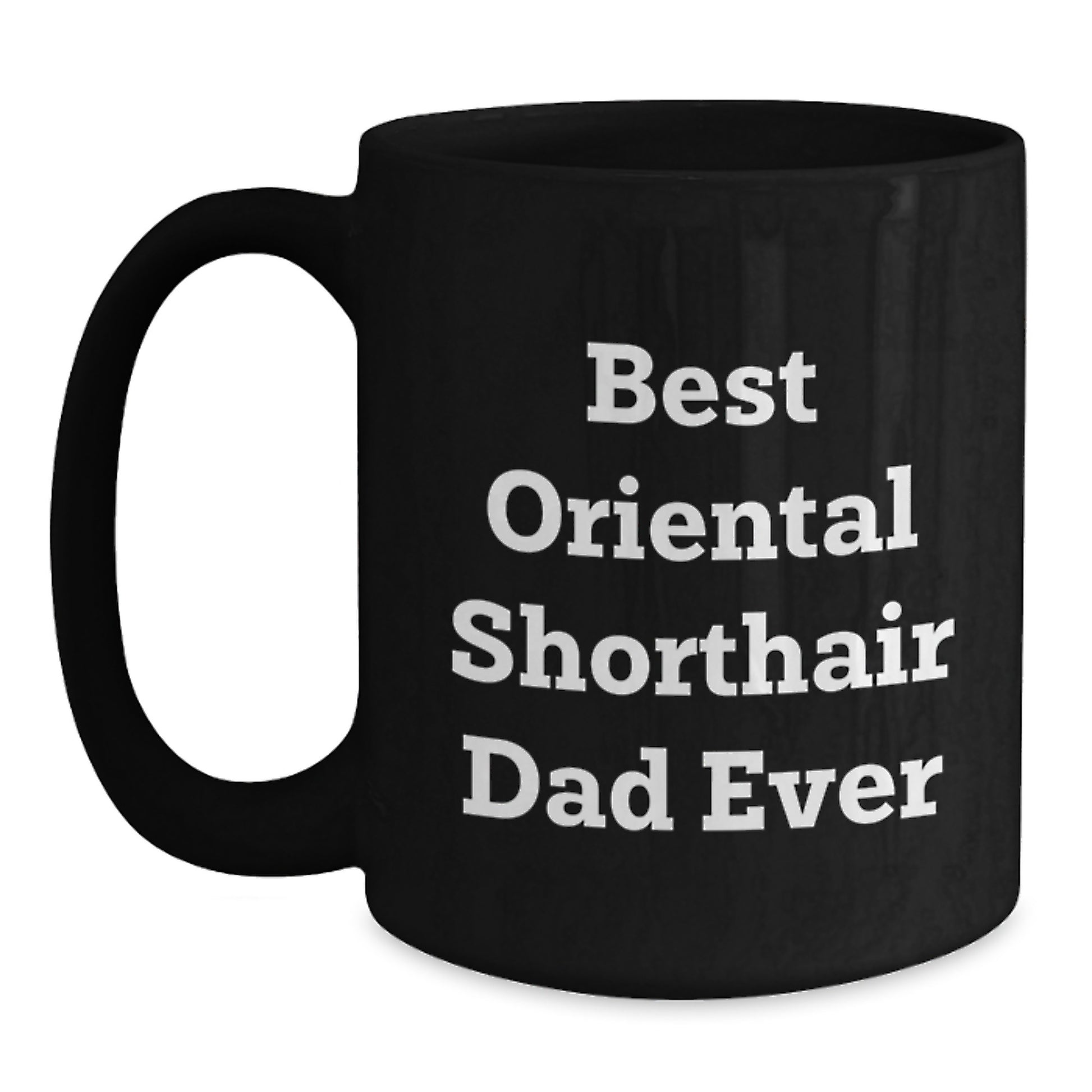 Oriental Shorthair Cat Lovers Funny Mugs for Dad Unique Valentine's Gifts from Men Women Friends Coworkers Family - Main