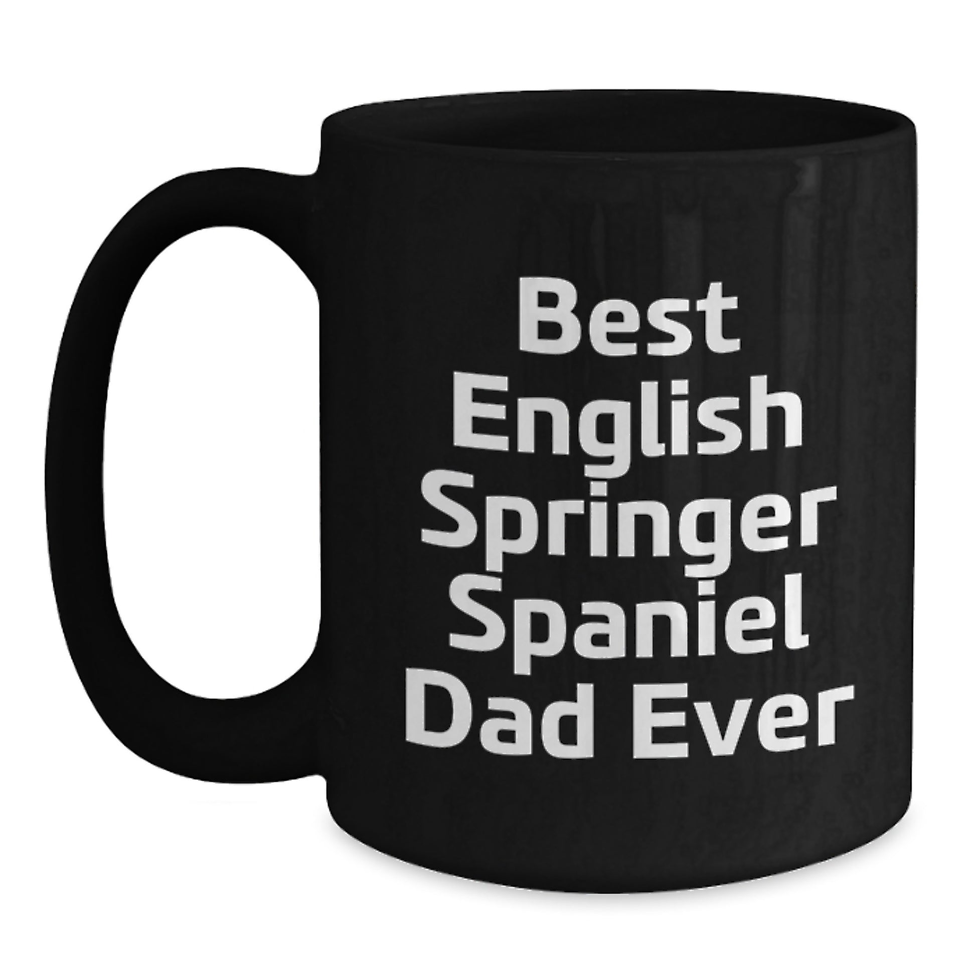 English Springer Spaniel Dad Gifts Funny Quote Black Coffee Mug for Valentine's Unique Presents from Men to Family - Main