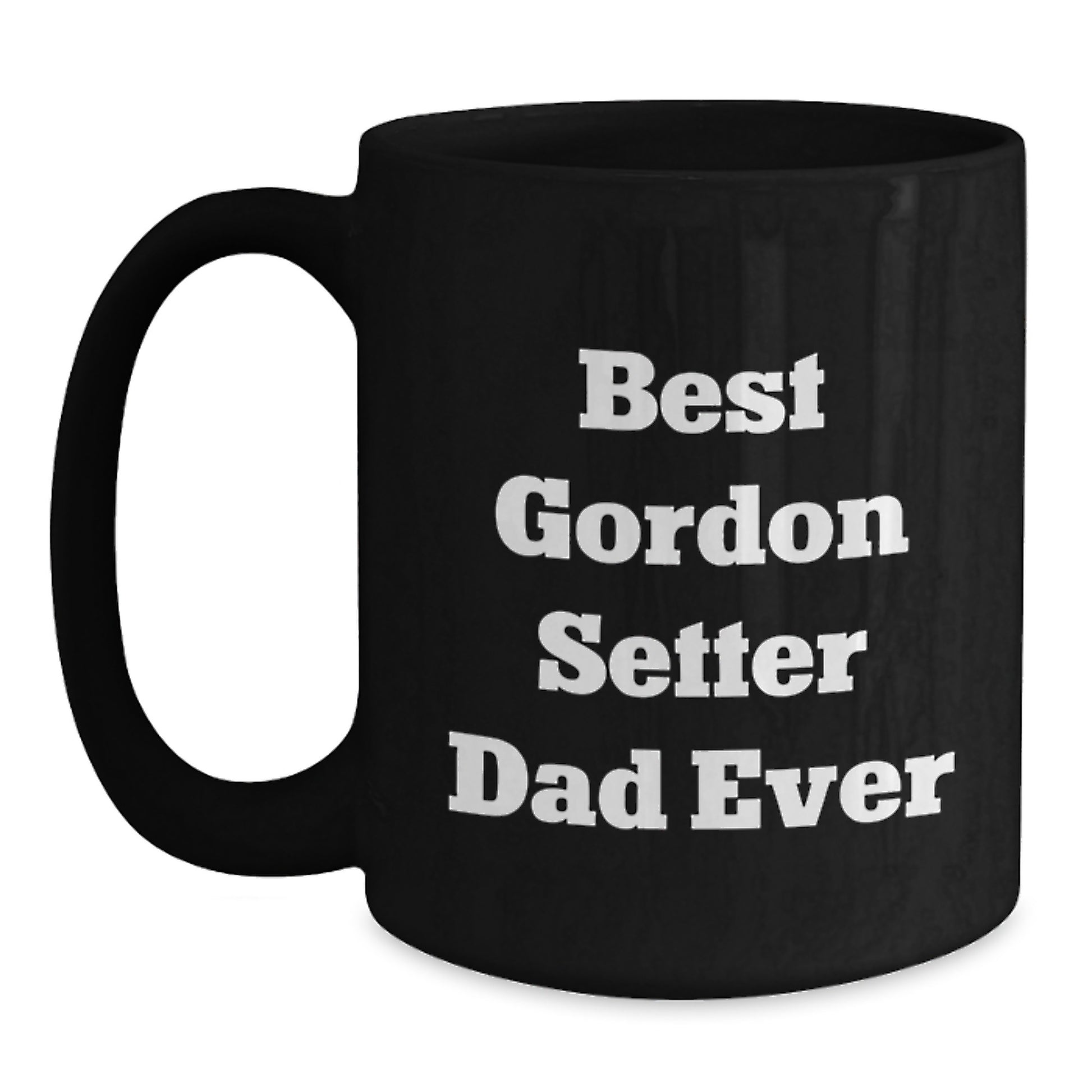 Gordon Setter Dog Father's Day Funny Gift for Dad Black Coffee Mug - Best Dad Ever - Main