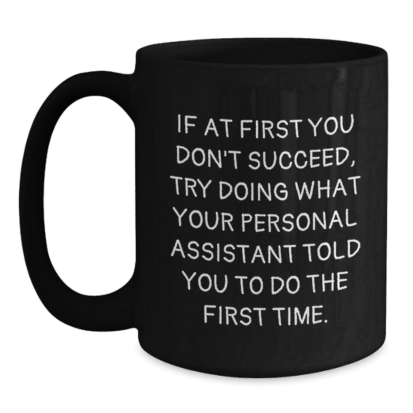 Funny Personal Assistant Gifts from Friends to Men Personal Assistant Graduation Unique Mugs with If At First You Don't Succeed Quote - Main