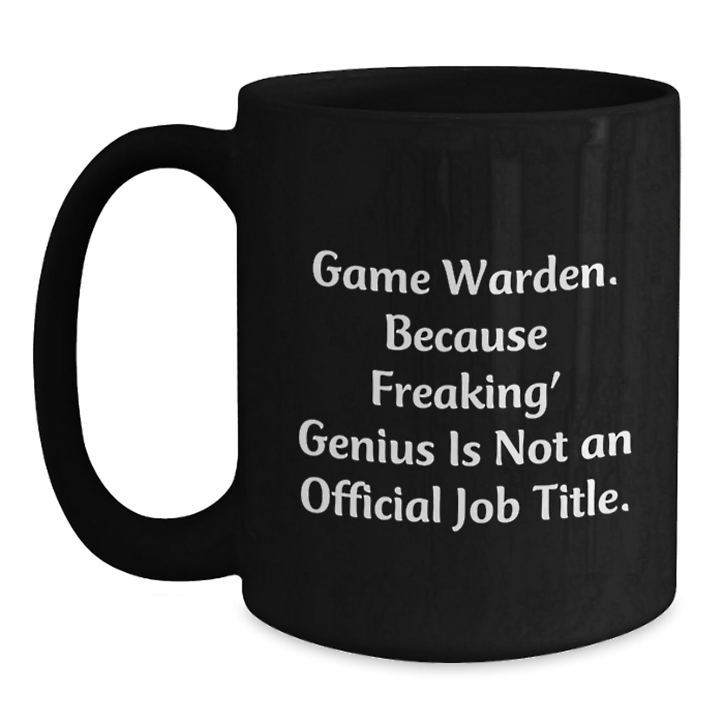 Funny Game Warden Gifts from Family, Friends, or Coworkers - Black Coffee Mug for Game Warden Graduation Unique Gifts - Main