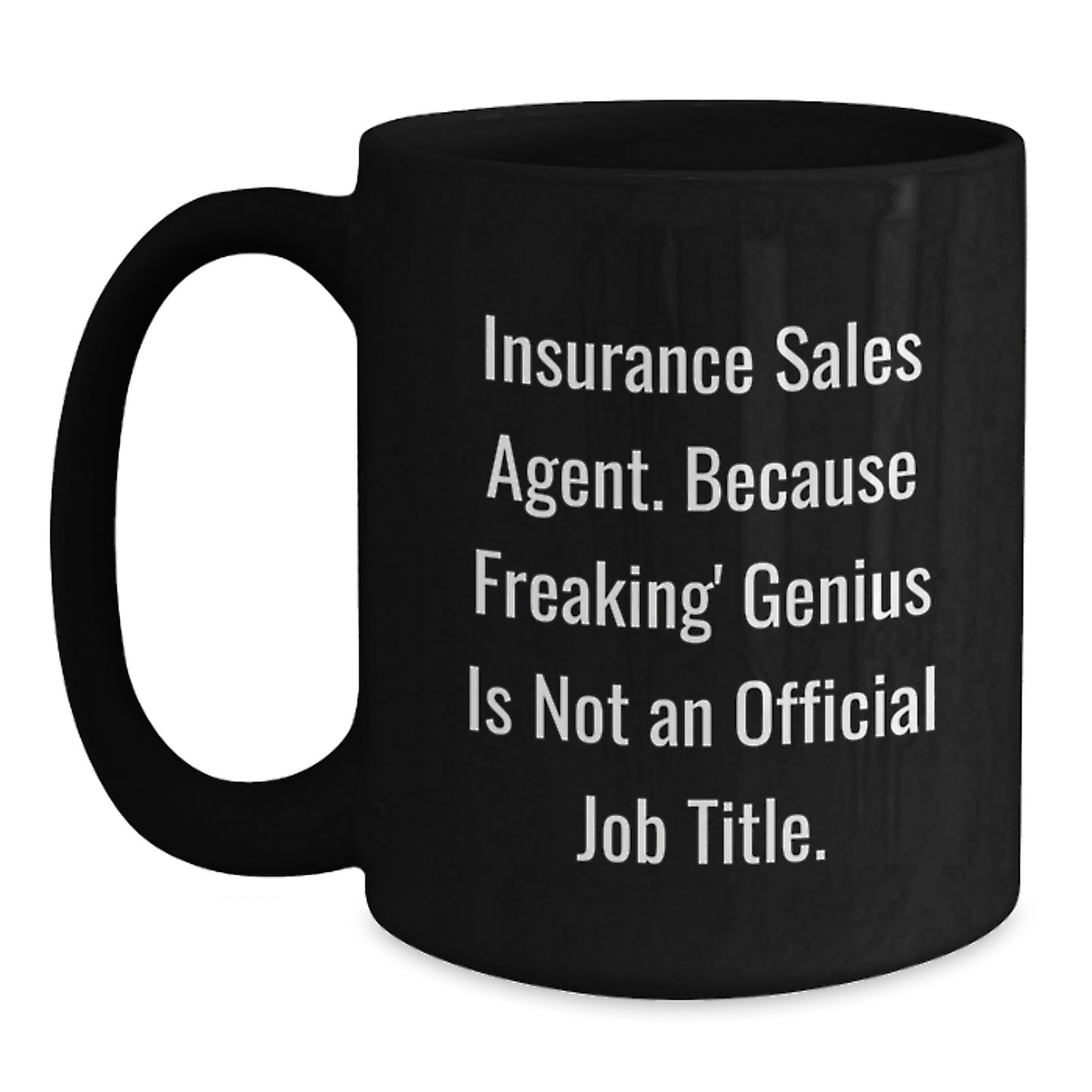 Funny Insurance Sales Agent Gifts, Because Freaking' genius Is Not An Official Job Title. Black Coffee Mug for Graduation - Main