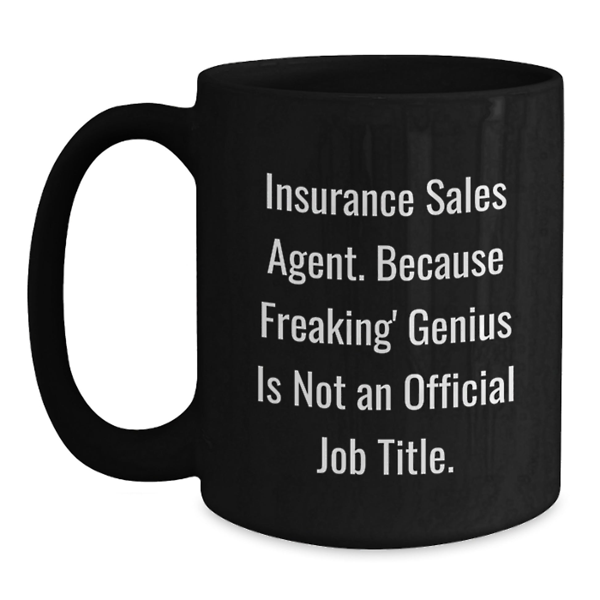 Funny Insurance Sales Agent Gifts, Because Freaking' genius Is Not An Official Job Title. Black Coffee Mug for Graduation - Main