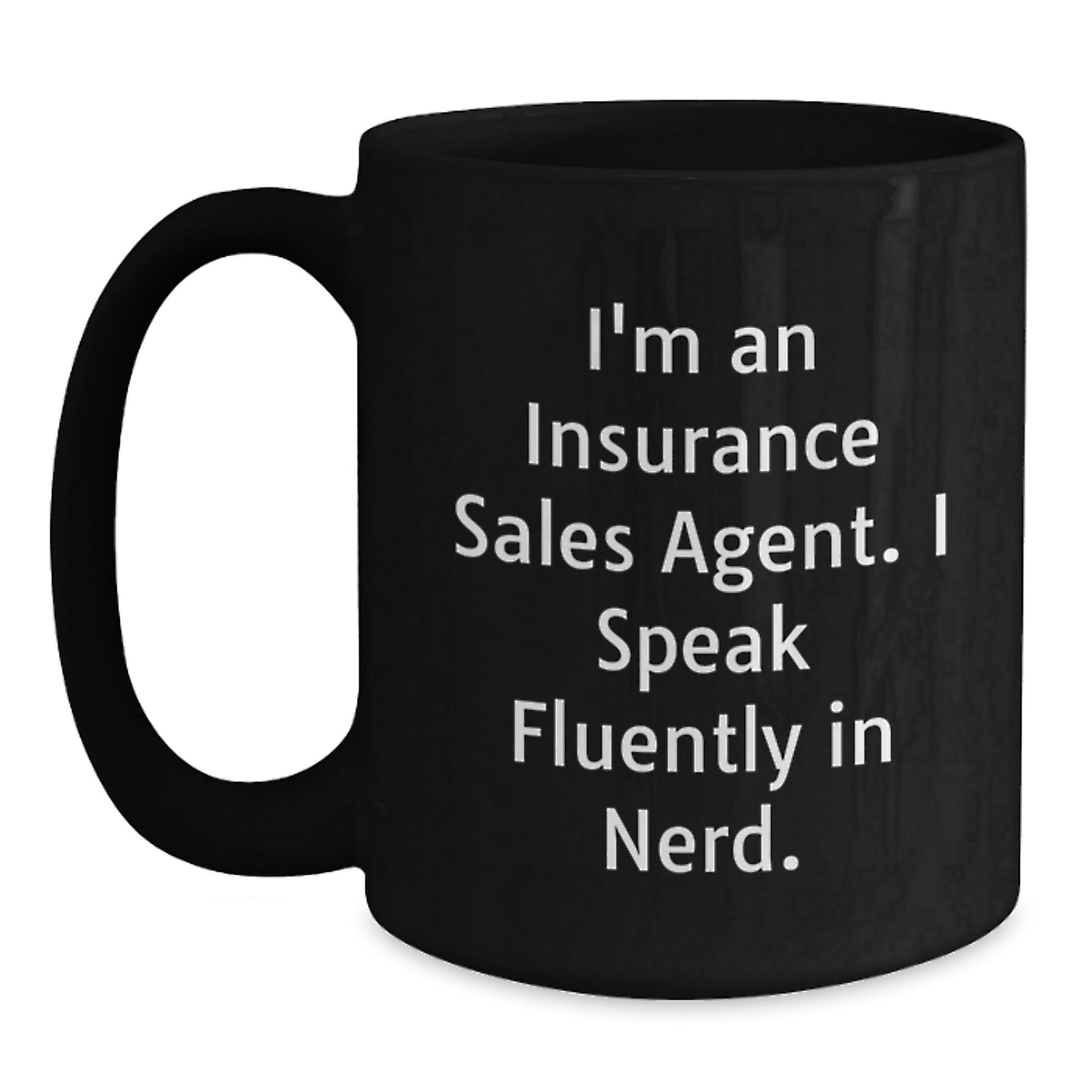 Funny Gifts from Men to Insurance Sales Agent Friends, Birthday Unique Gifts for Coworkers, 'I'm An Insurance Sales Agent. I Speak Fluently In genius.' Mugs by Black Coffee Mug - Main
