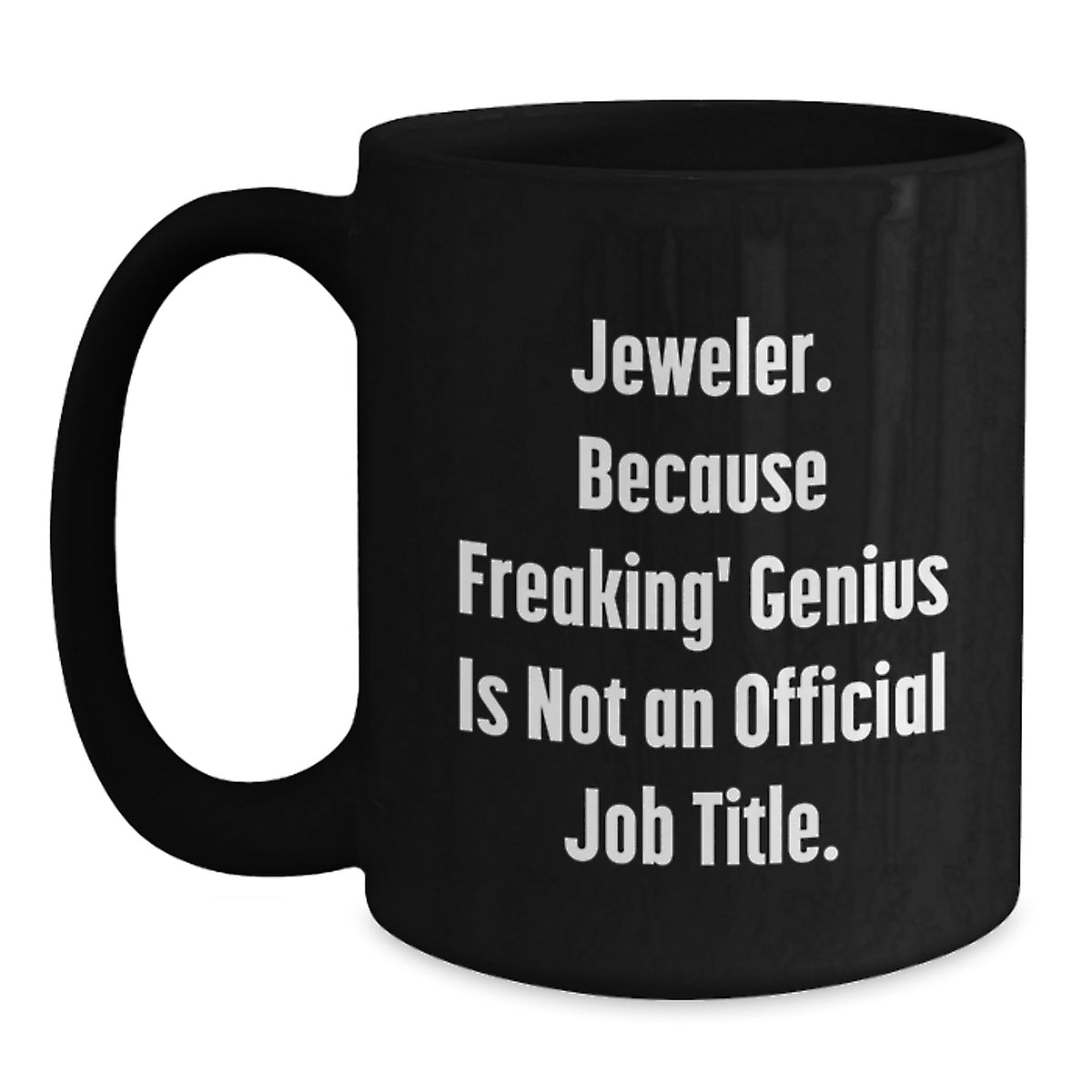 Jeweler Gift for Him - A Witty Keepsake Mug for the Brilliant Man - Main