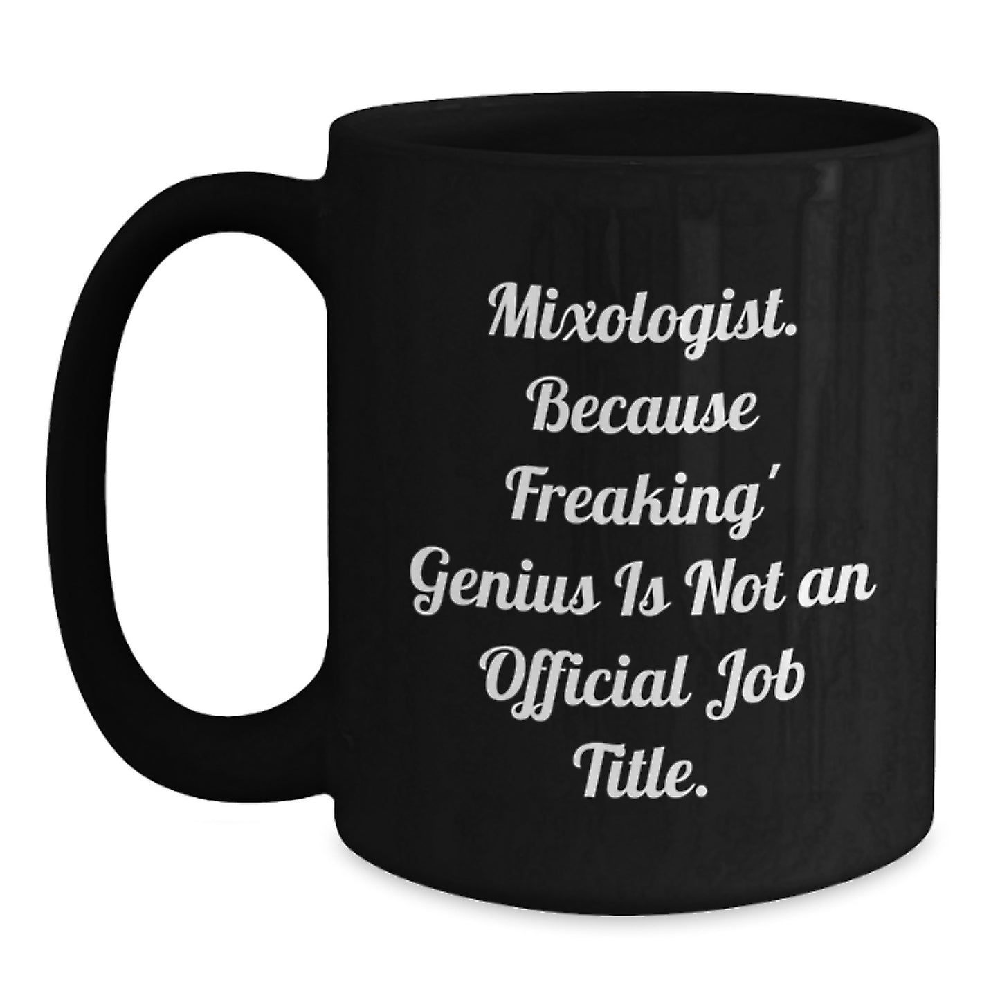 Funny Mixologist Gifts for Her, Unique Black Coffee Mugs from Men, Inspirational 'Mixologist. Because Freaking genius Is Not An Official Job Title.' quote - Main