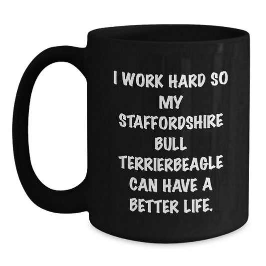 Funny Staffordshire Bull Terrier Dog Black Coffee Mug Gifts for Men from Family - I Work Hard So My Staffordshire Bull Terrier Beagle Can Have A Better Life. - Main