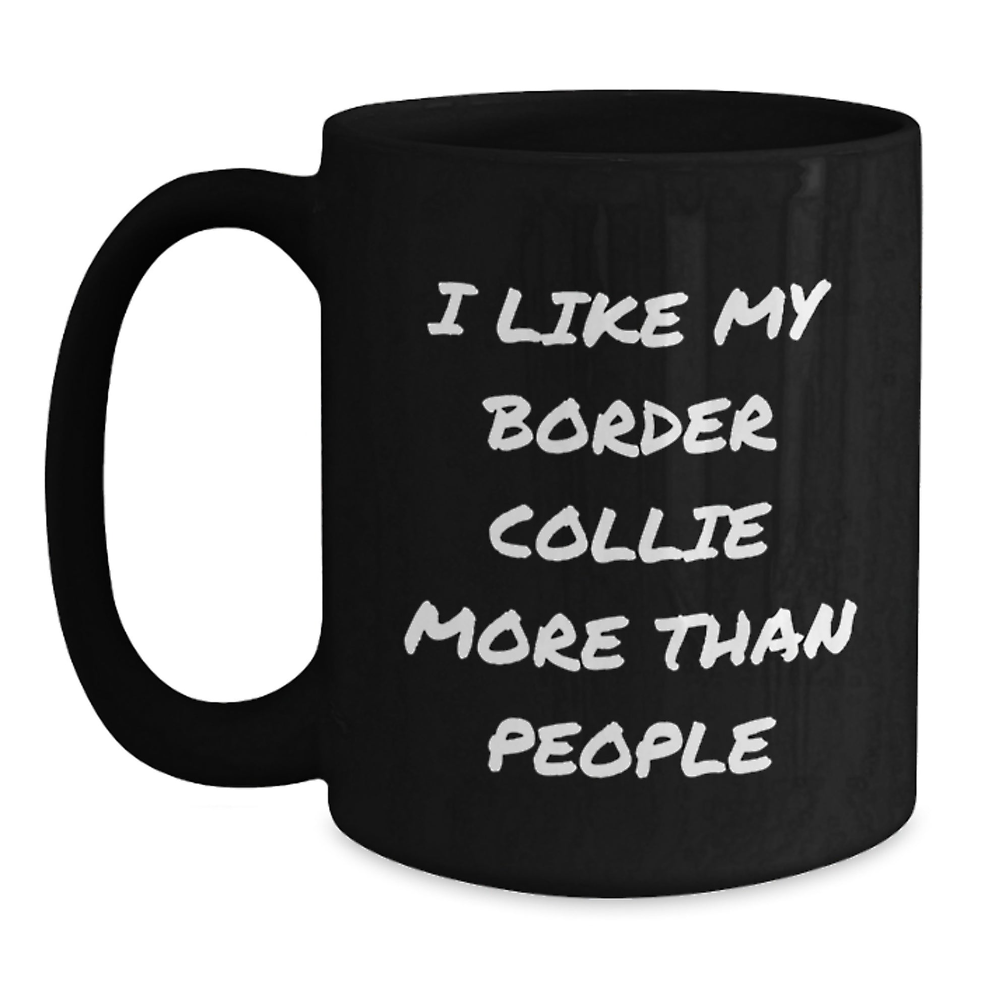 Funny Border Collie Dog Gifts for Men Women Friends Family - 'I Like My Border Collie More Than People' Black Coffee Mug, Birthday Unique Gift from Friends, Family, Coworkers - Main