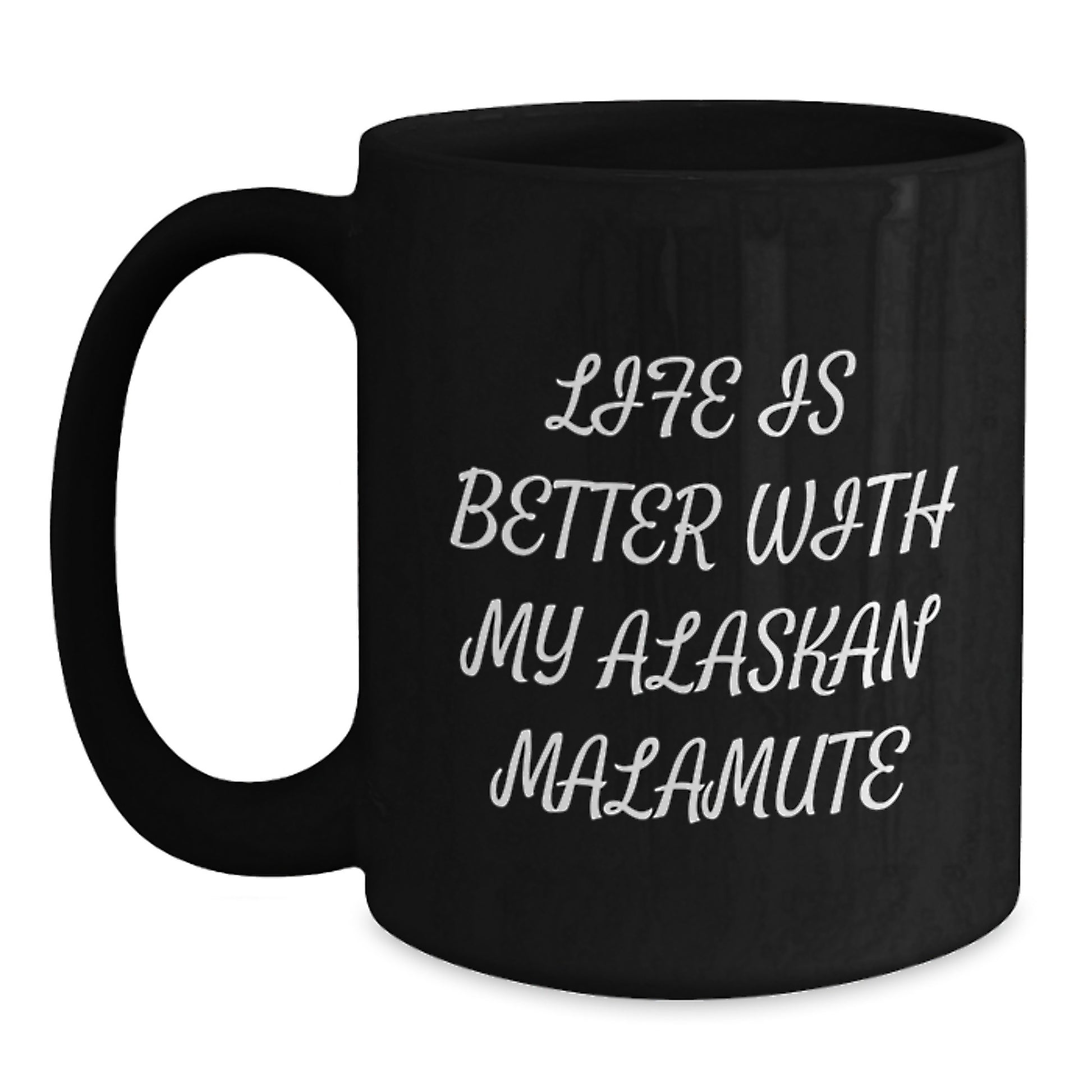 Alaskan Malamute Dog Lover's Funny Quote Gifts from Men to Friends, Black Coffee Mugs for Valentine's, Life Is Better With My Alaskan Malamute Friends - Main
