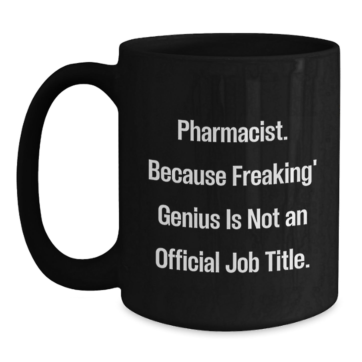 Funny Pharmacist Gifts, Black Coffee Mug for Pharmacist, Graduation Unique Gifts from Friends and Family - Main