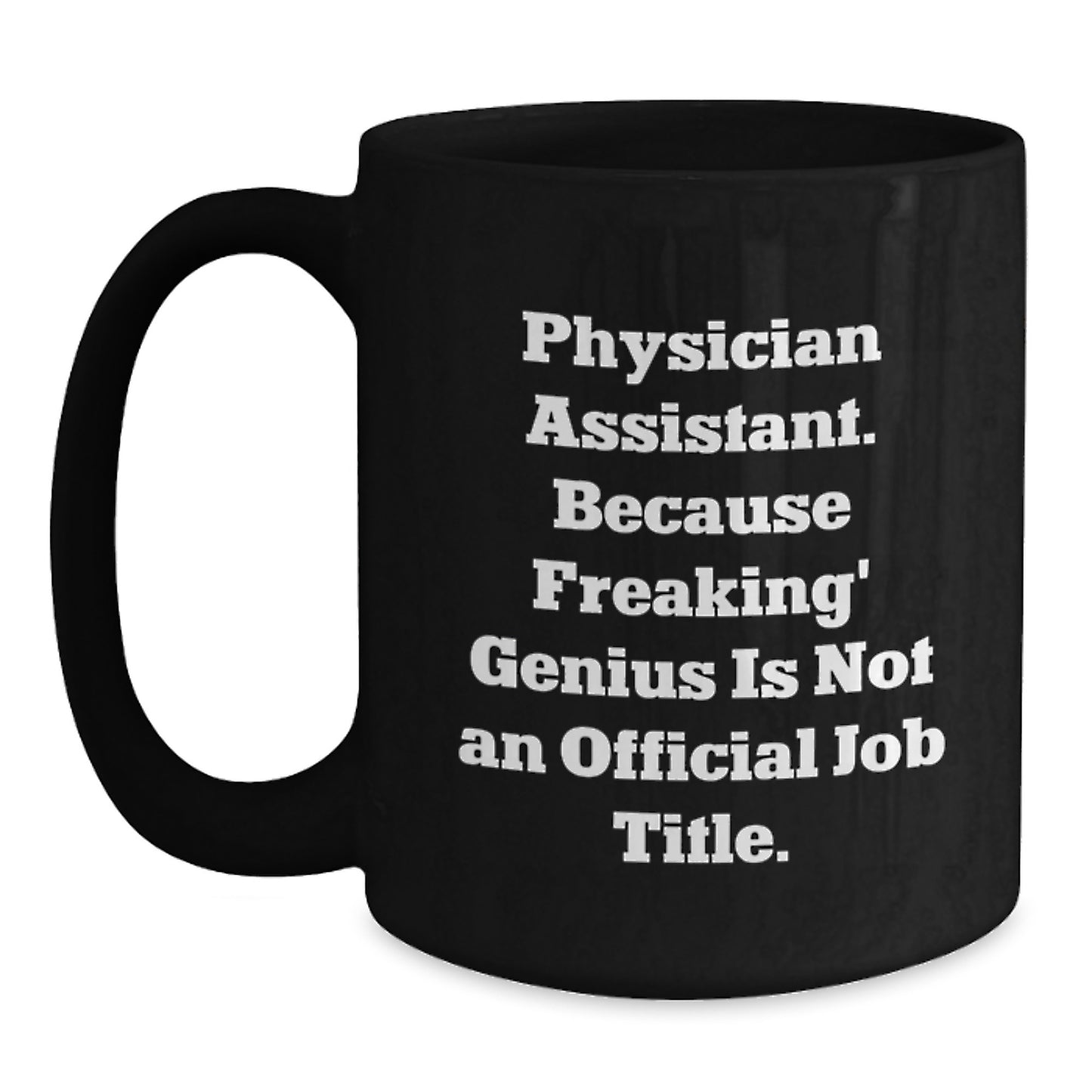 Funny Physician Assistant Gifts from Friends - Black Coffee Mug for Graduation Unique - Main