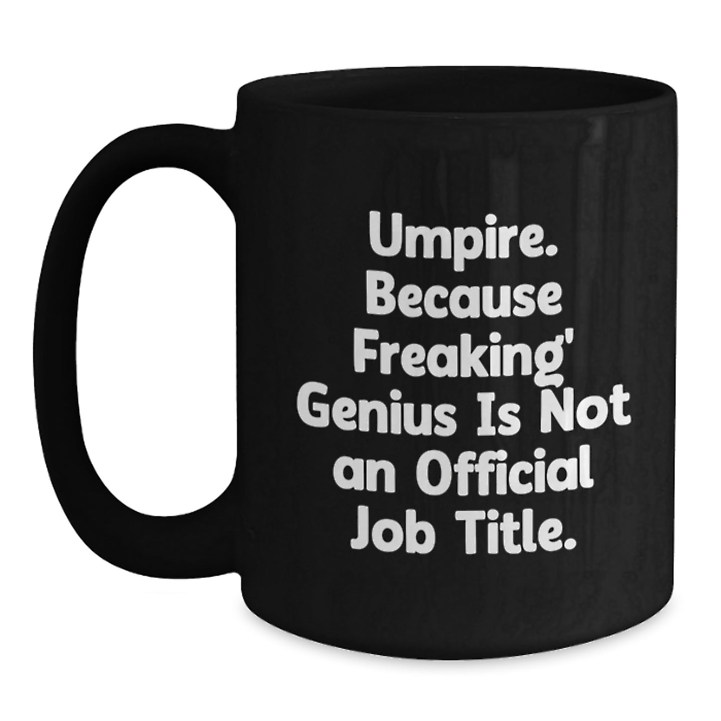 Funny Umpire Gift for Men - Umpire Lover Black Coffee Mug - Graduation Unique Gifts with Umpire Quote - Gifts from Friends - Main