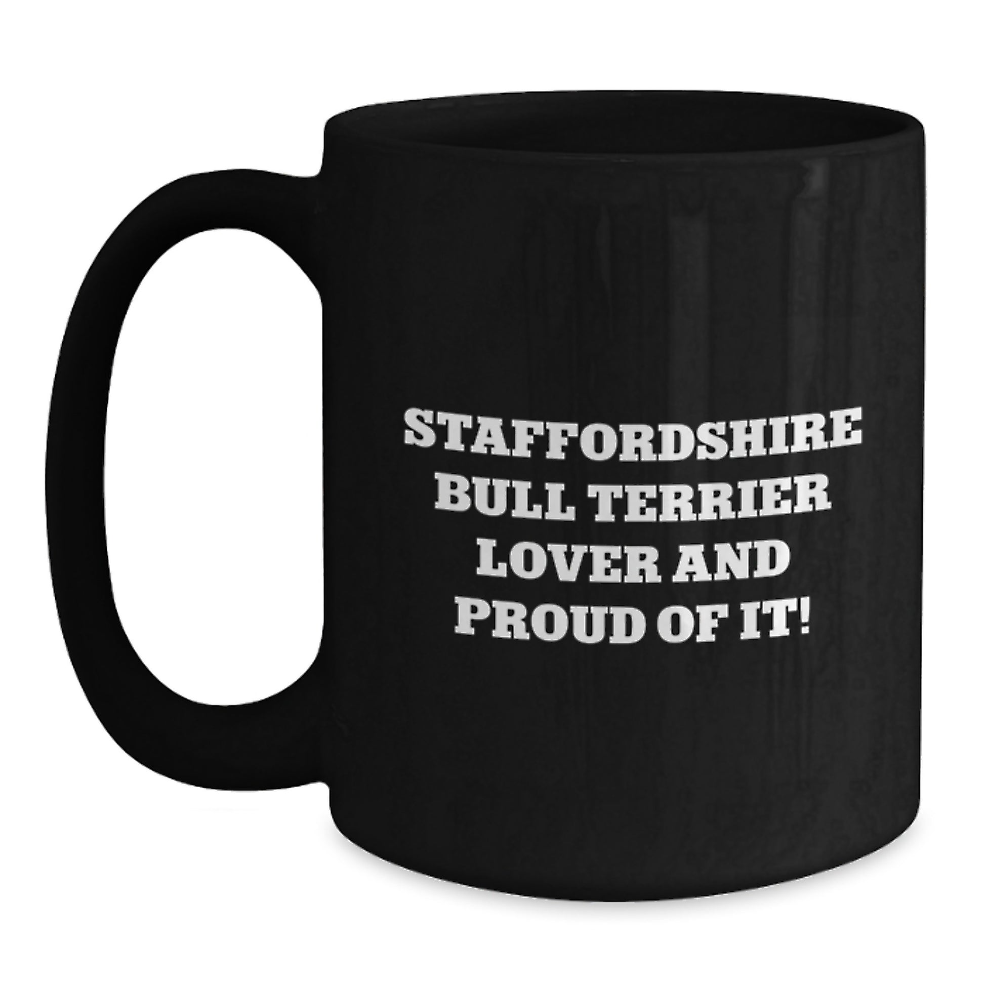 Staffordshire Bull Terrier Dog Lover Gifts, Funny Quote Mugs for Men Women Friends Family - Valentine's Unique Gifts from Men to Women - Main