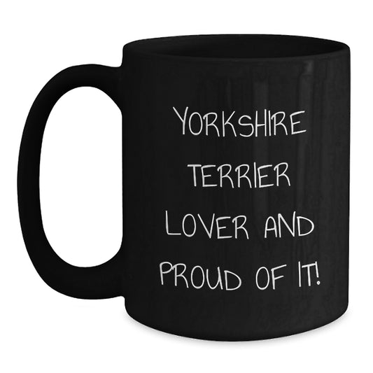 Funny Yorkshire Terrier Dog Lover Black Coffee Mug Gifts from Men to Yorkshire Terrier Dog Owners on Valentine's - Main